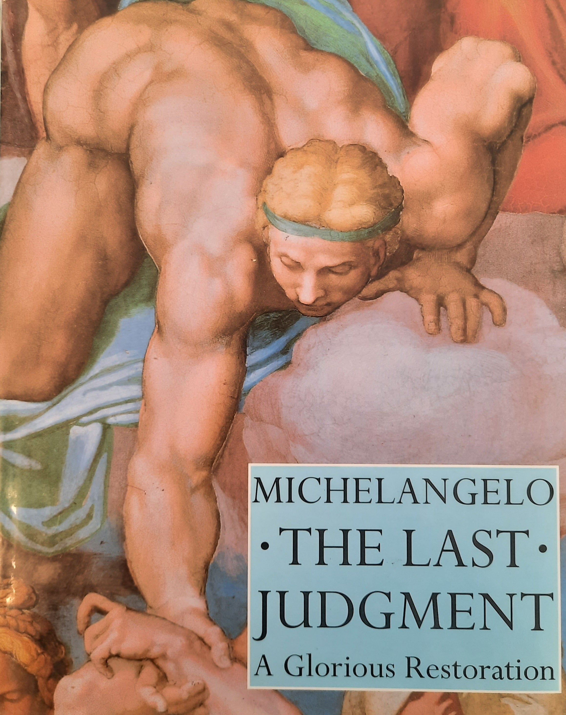 Michelangelo / the Last Judgment: A Glorious Restoration