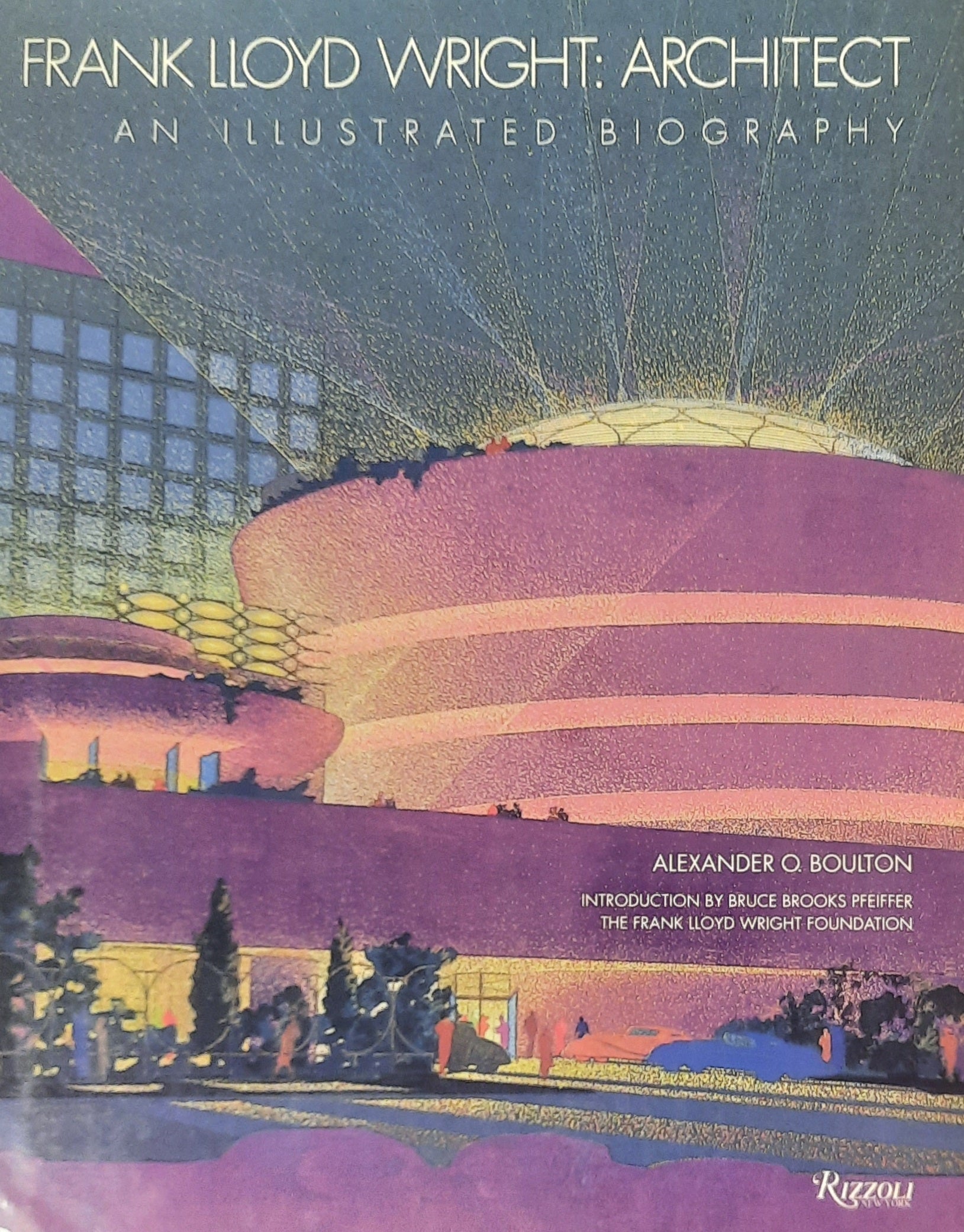 Frank Lloyd Wright: Architect / An Illustrated Biography