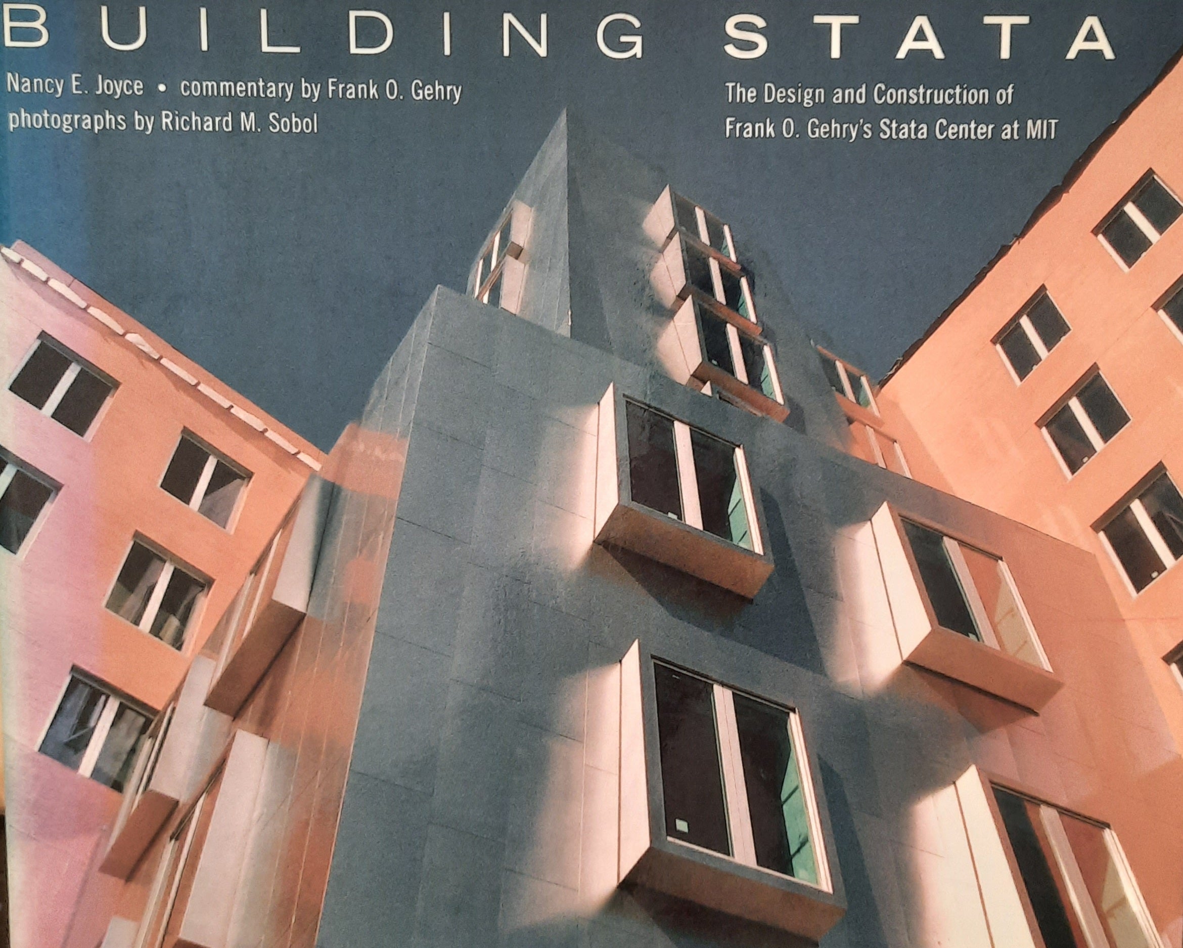 Building Stata: The Design and Construction of Frank O. Gehry's Stata Center at MIT