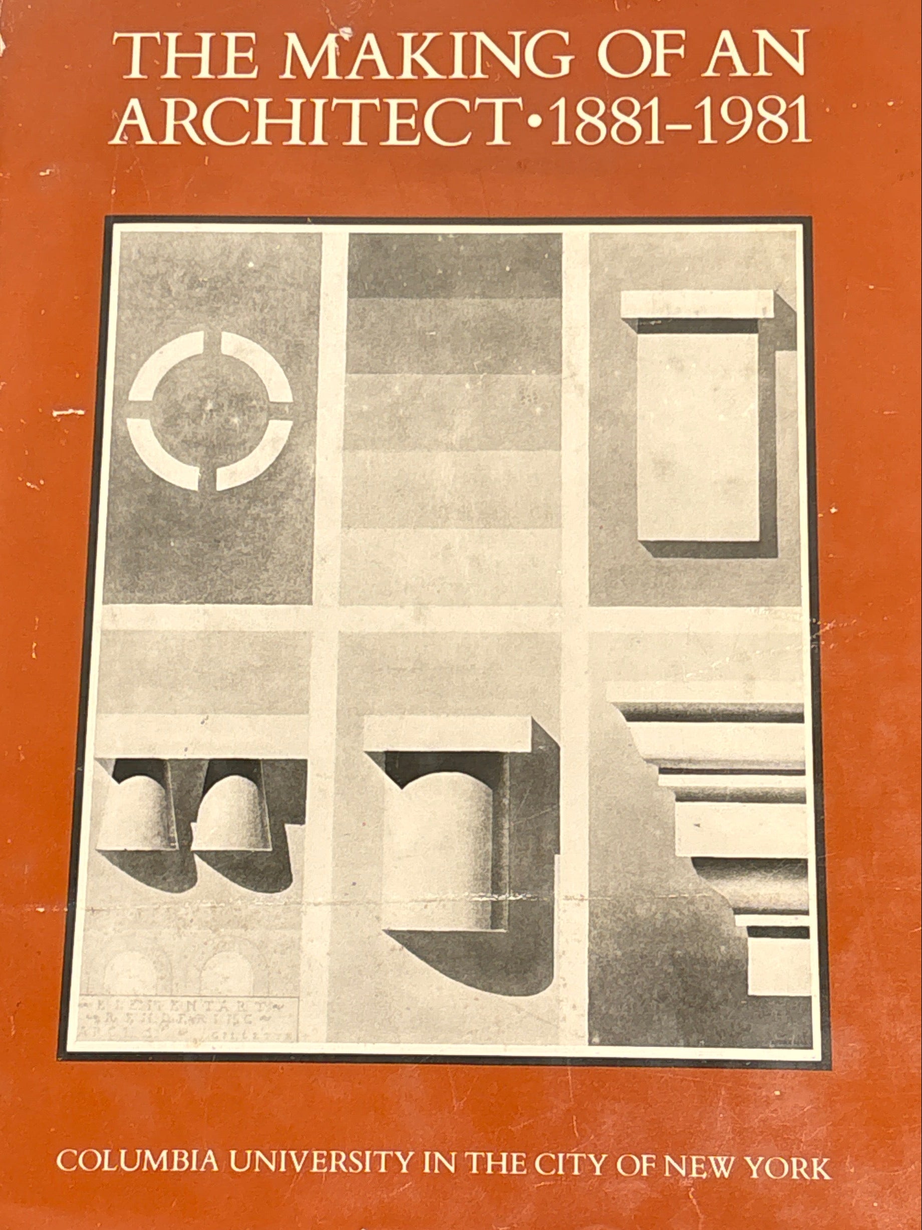 THE MAKING OF AN ARCHITECT / 1881-1981