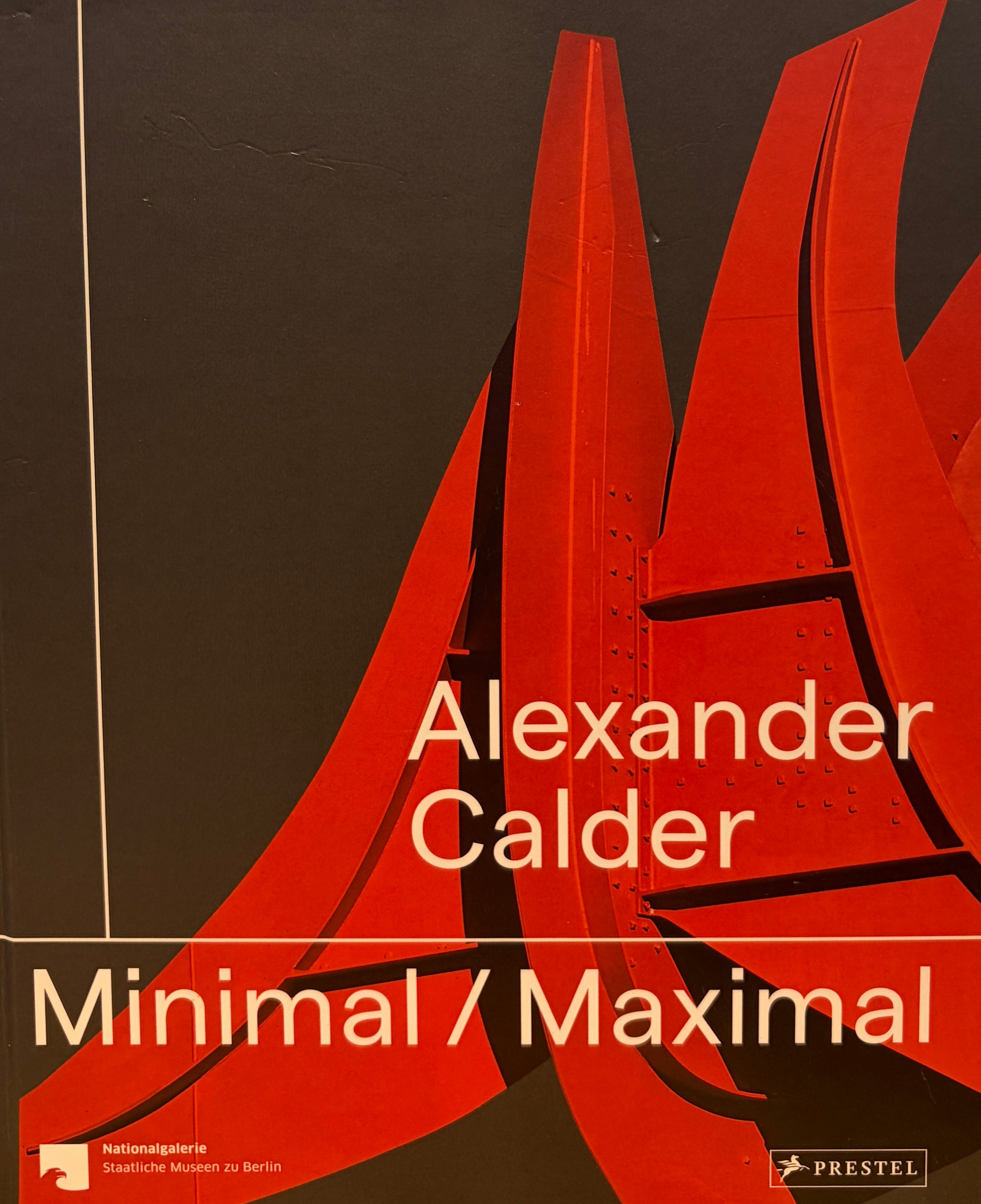 Alexander Calder / Minimal Maximal