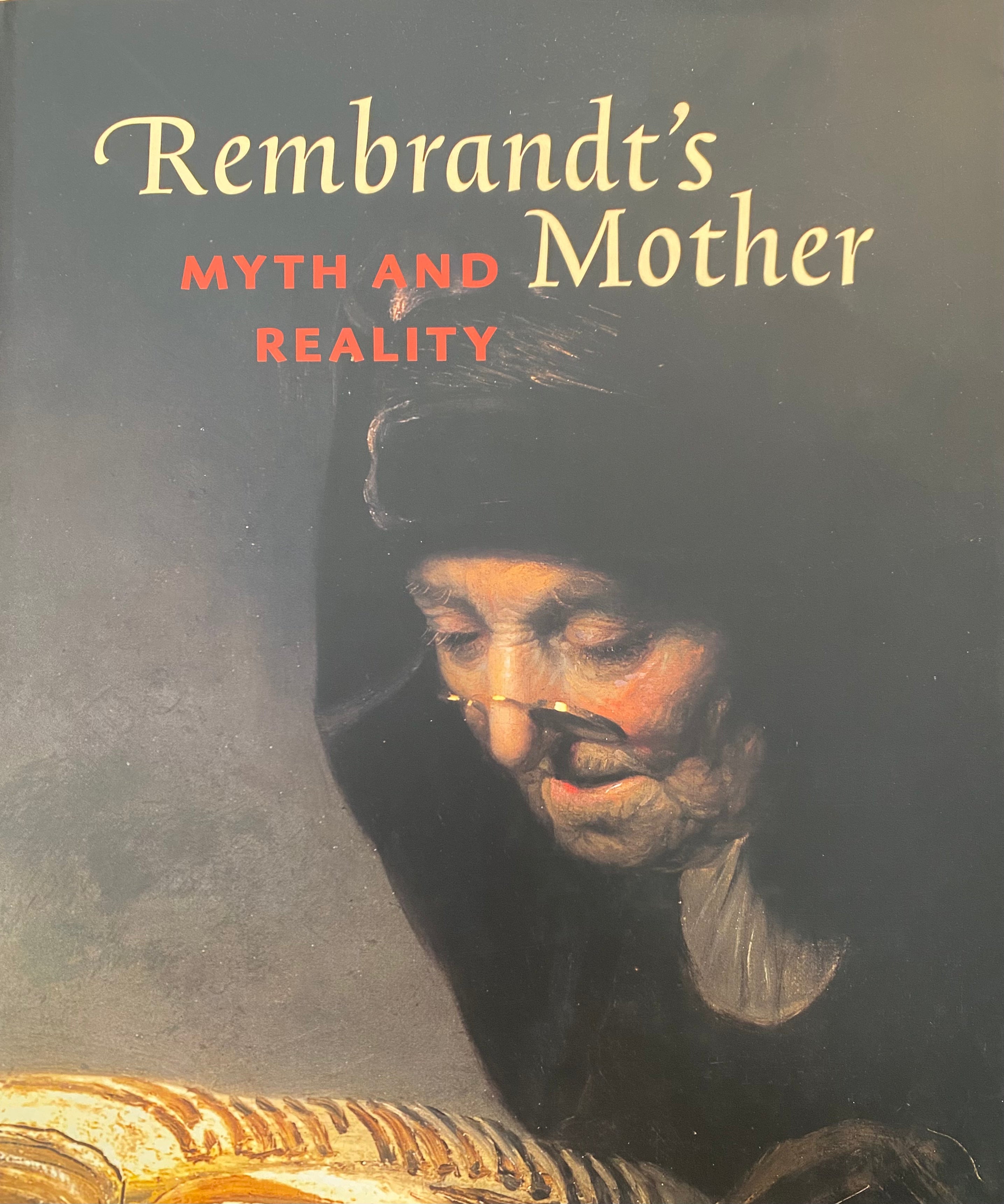 Rembrandt's Mother/ Myth and Reality