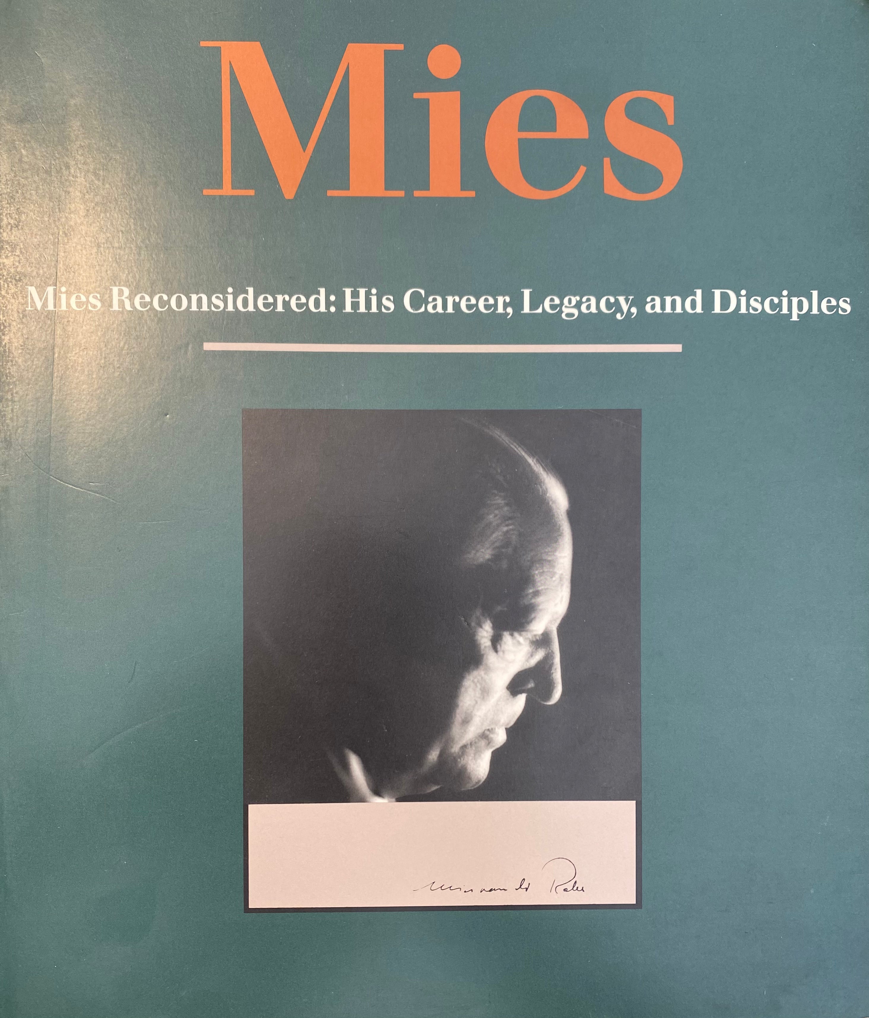 Mies Reconsidered / His Career, Legacy, and Disciples