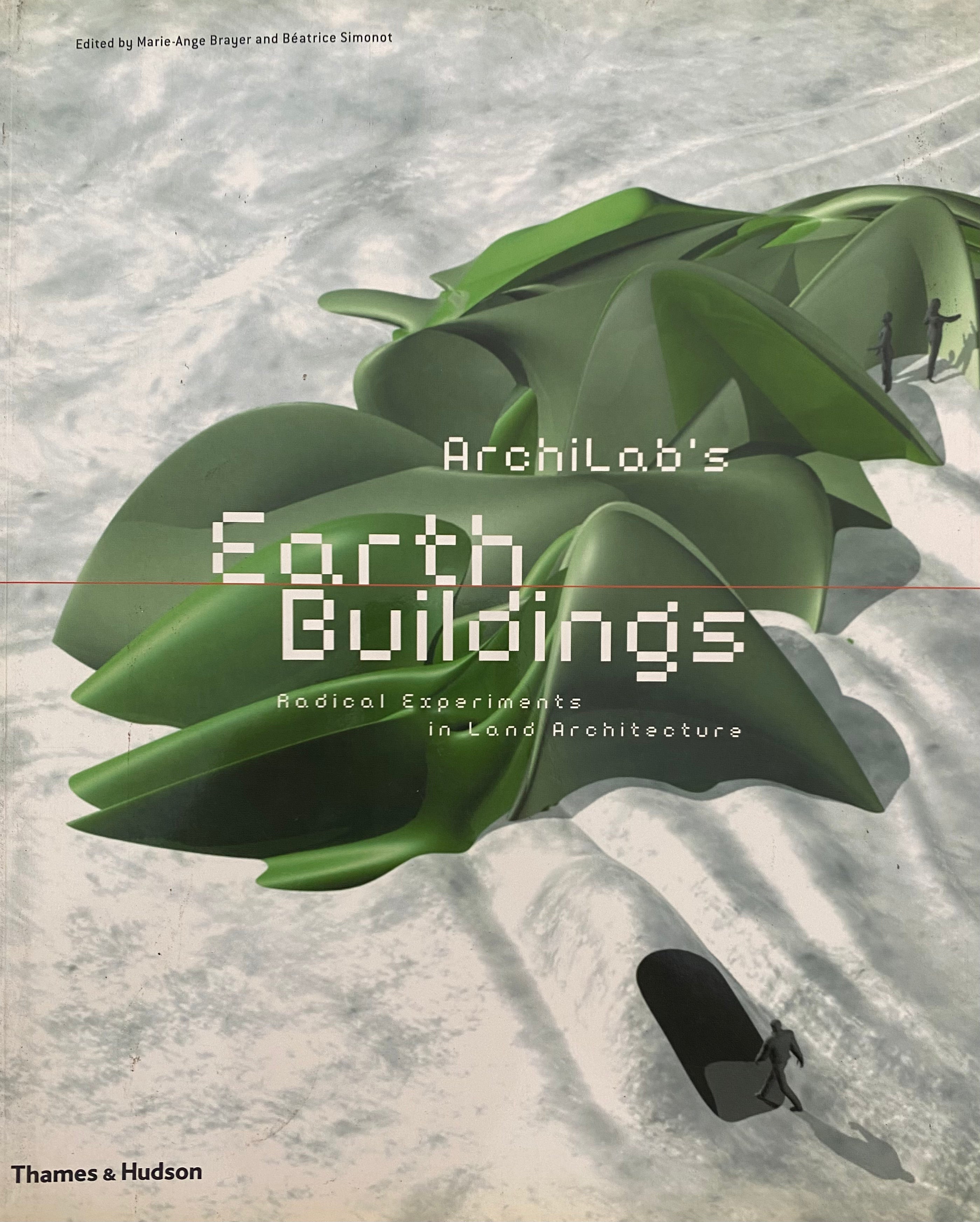 ArchiLab's Earth Buildings/ Radical Experiments in Land Architecture