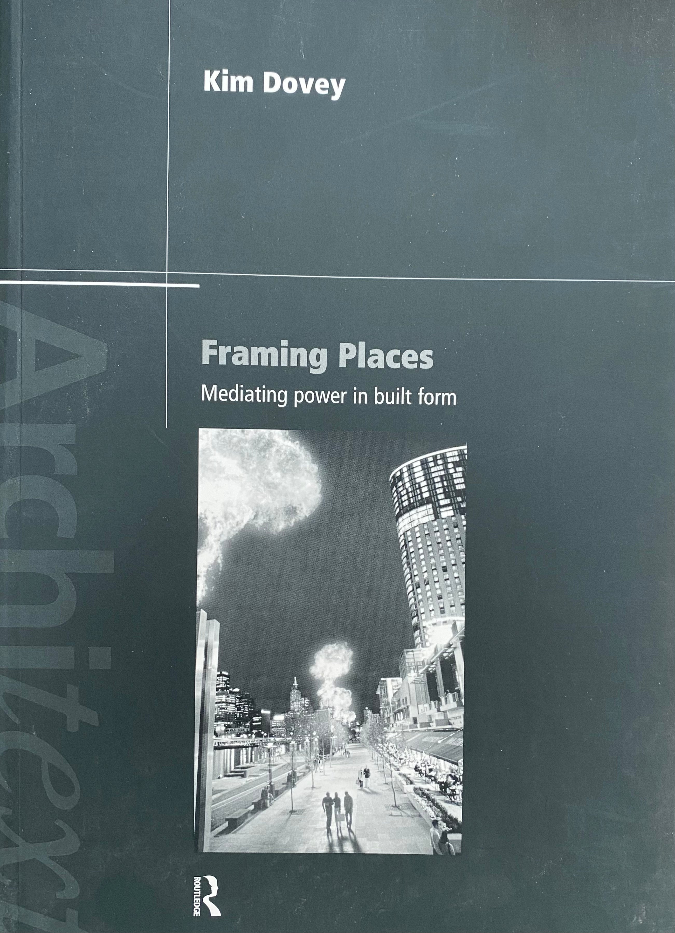 Framing Places/ Meditating Power in built form