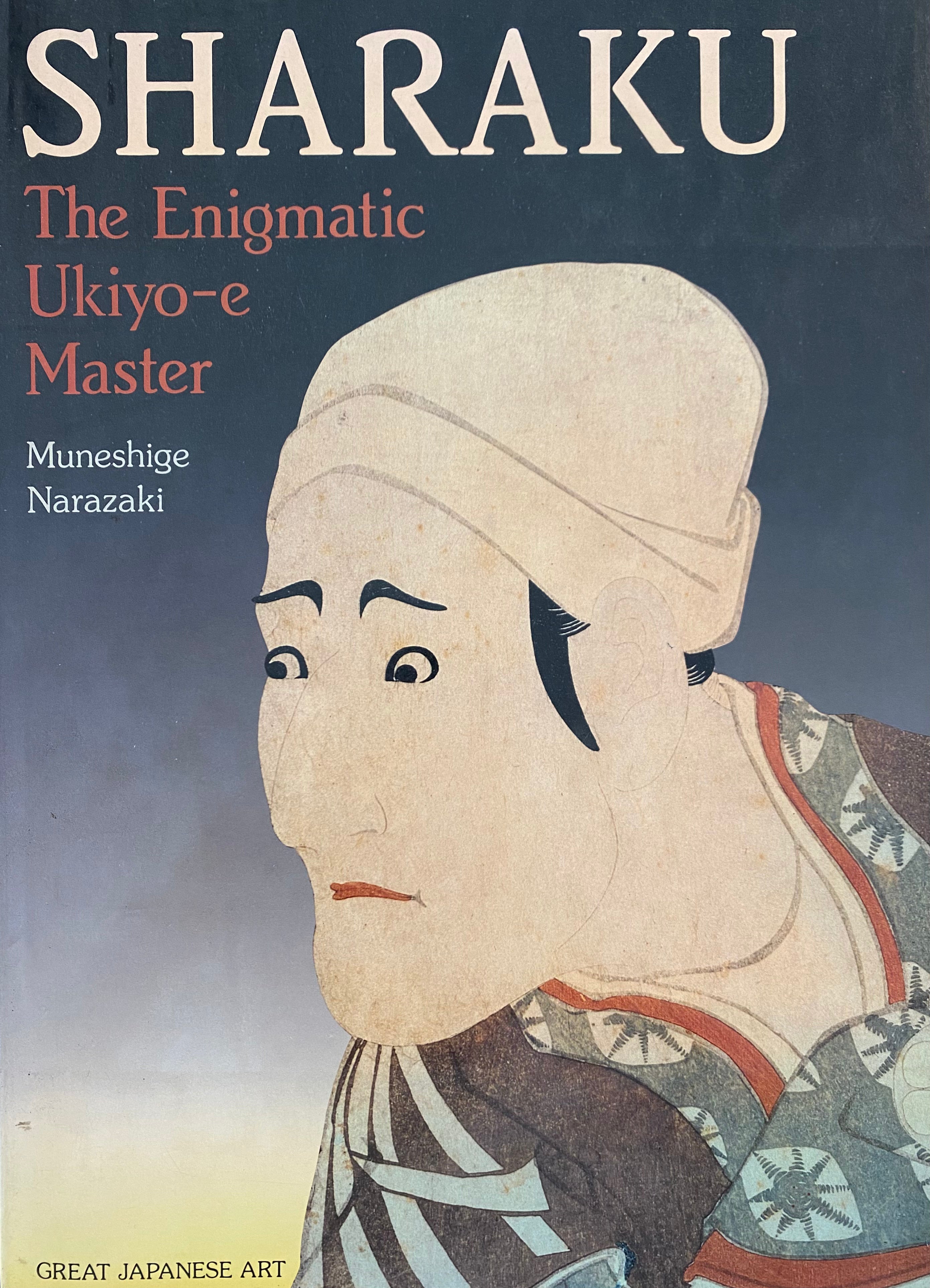 Sharaku/ The Enigmatic Ukiyo-e Master
