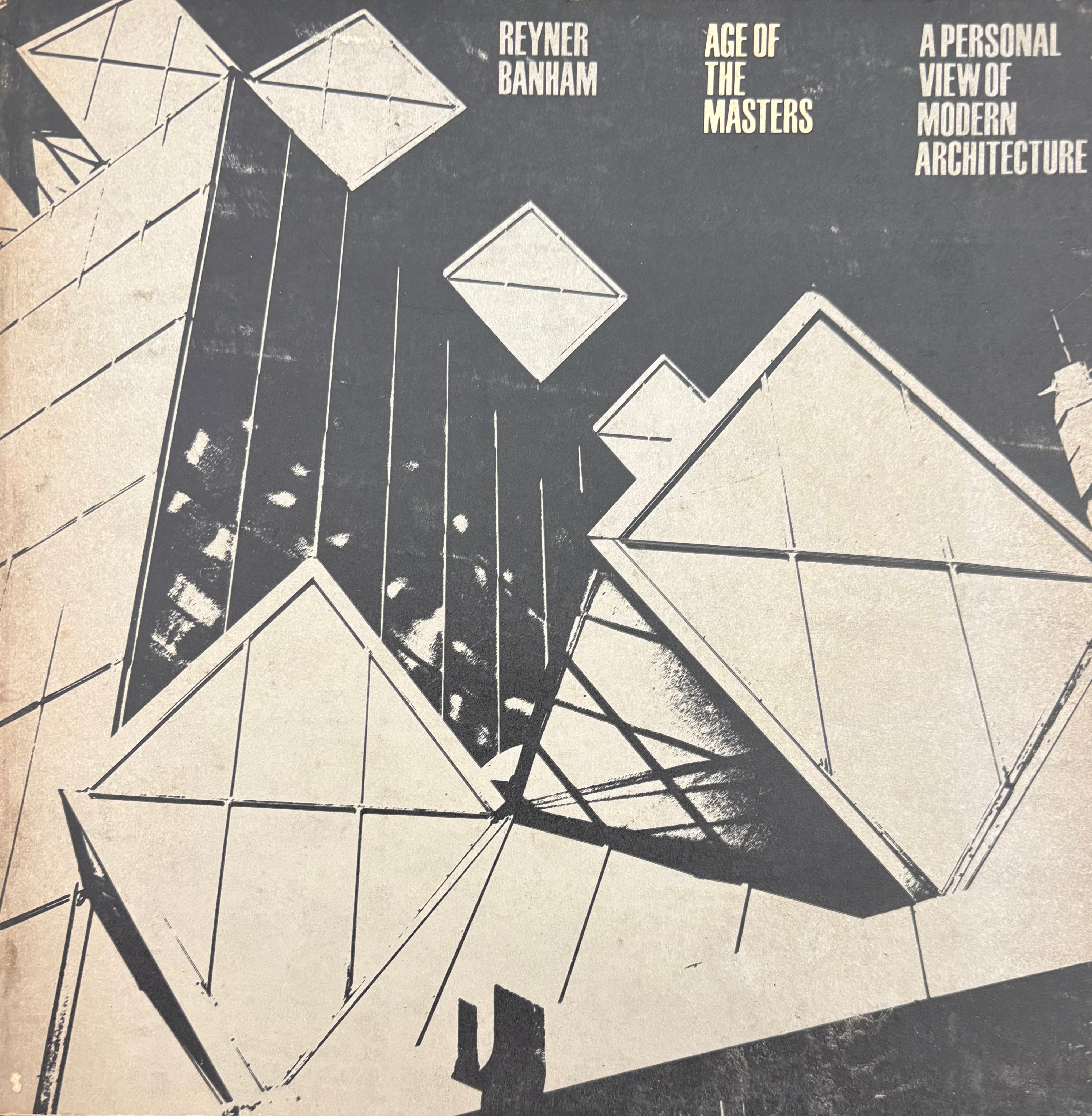 Age of the Masters : A Personal View of Modern Architecture