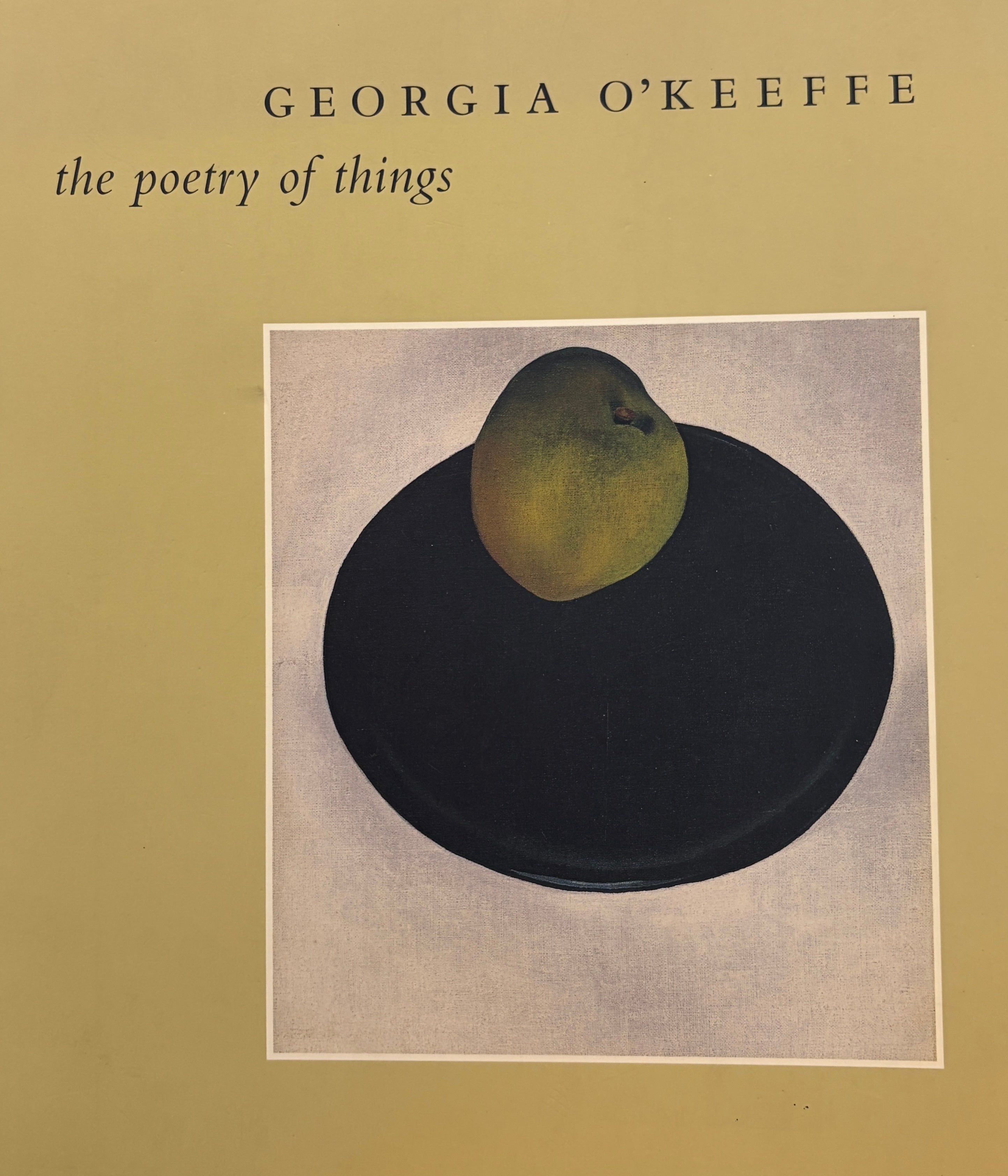 Georgia O'Keeffe / The Poetry of Things