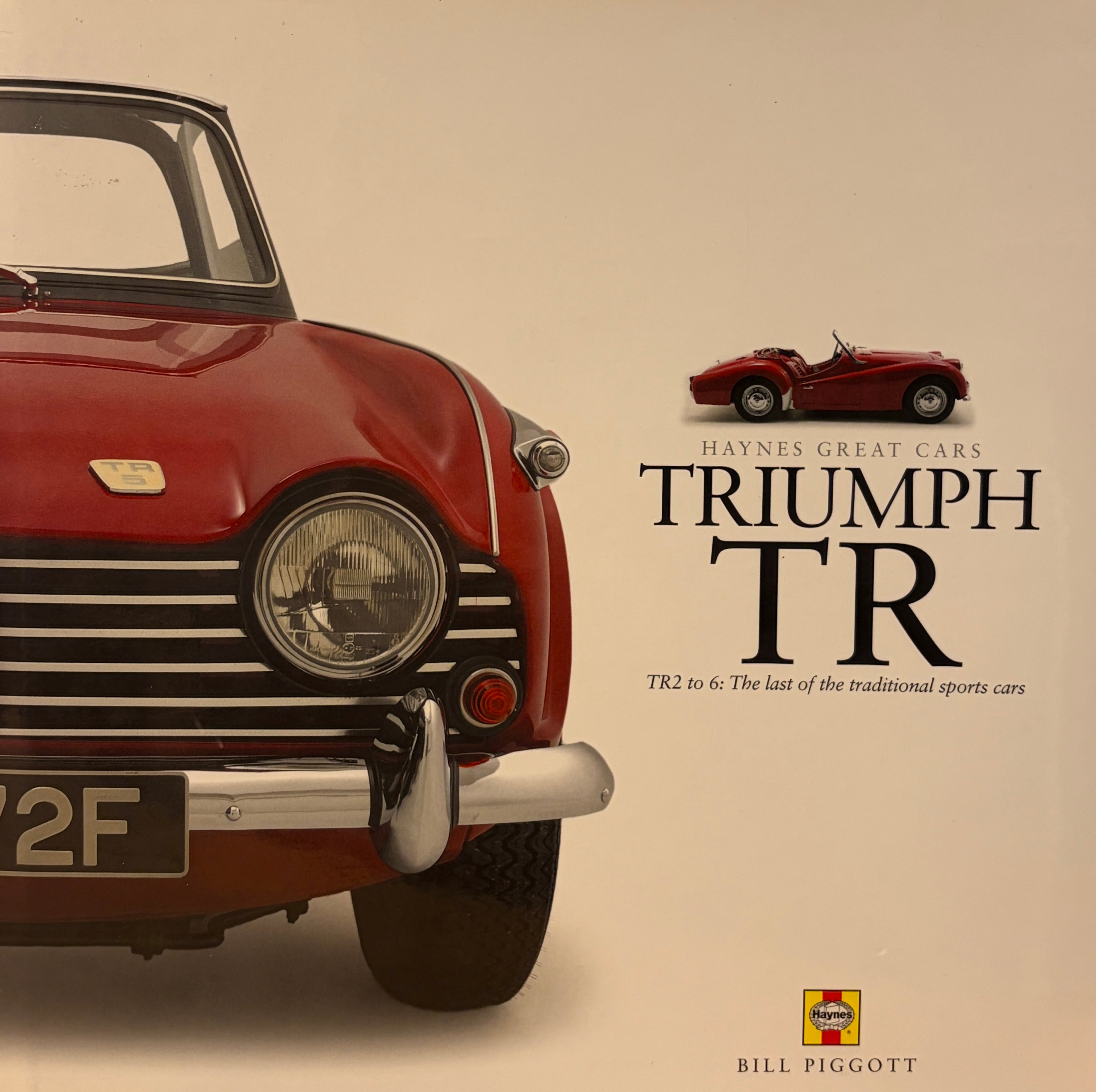 Triumph Tr / Tr2 to 6: the Last of the Traditional Sports Cars / Haynes Great Cars