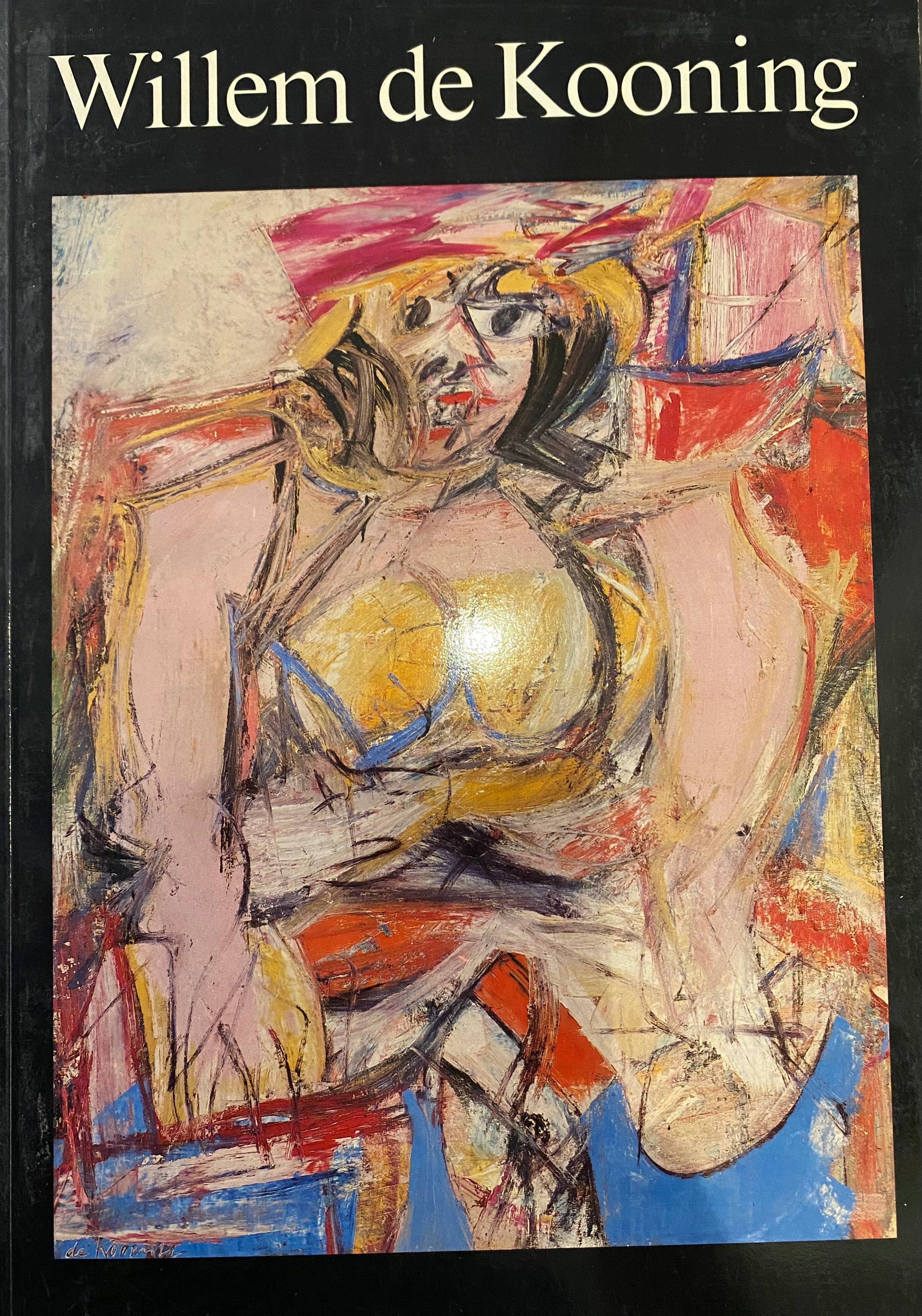 Willem De Kooning/ Draawings, Paintings, Sculpture