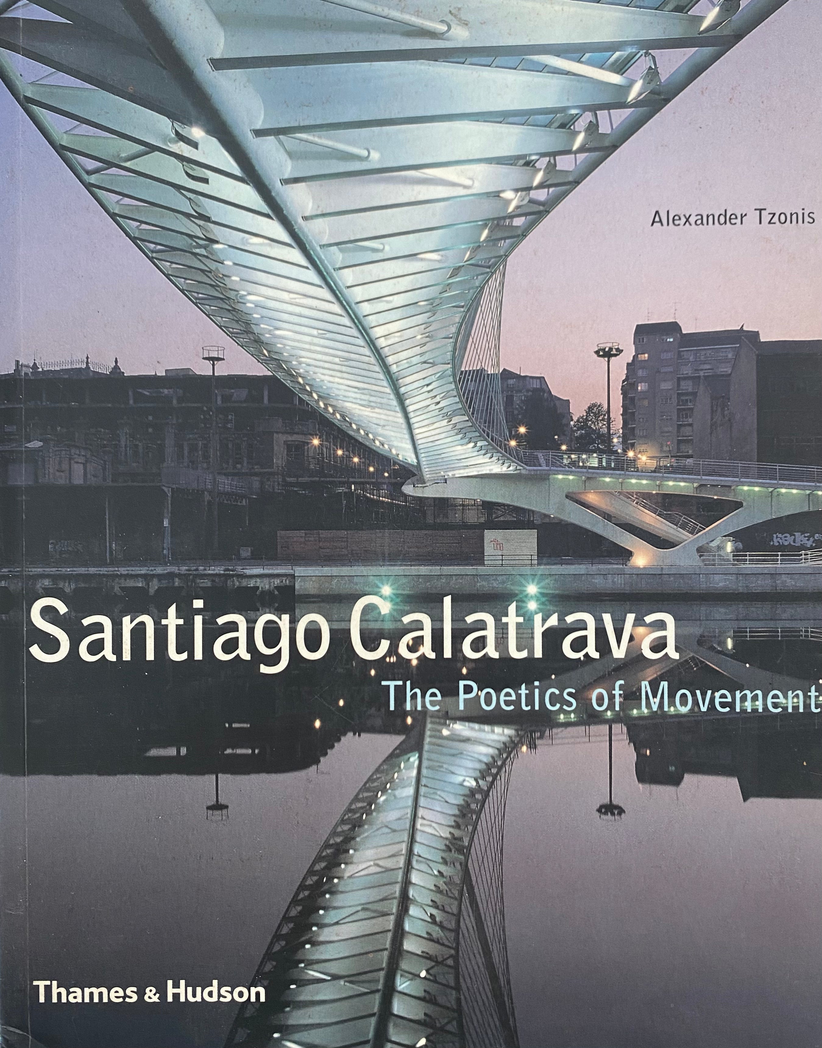 Santiago Calatrava/ The Poetic of Movment