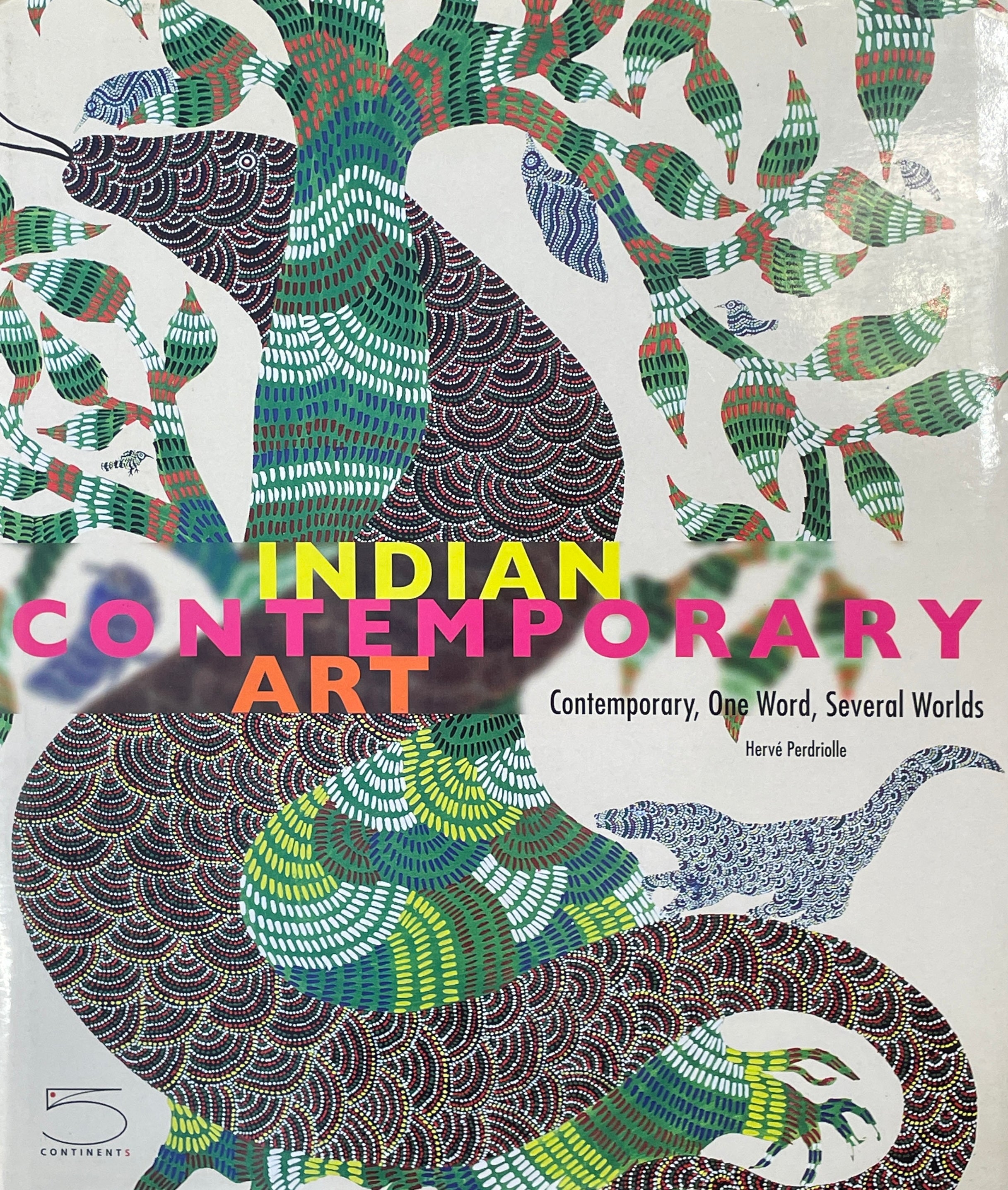 Indian Contemporary Art / Contemporary, One Word, Several Worlds