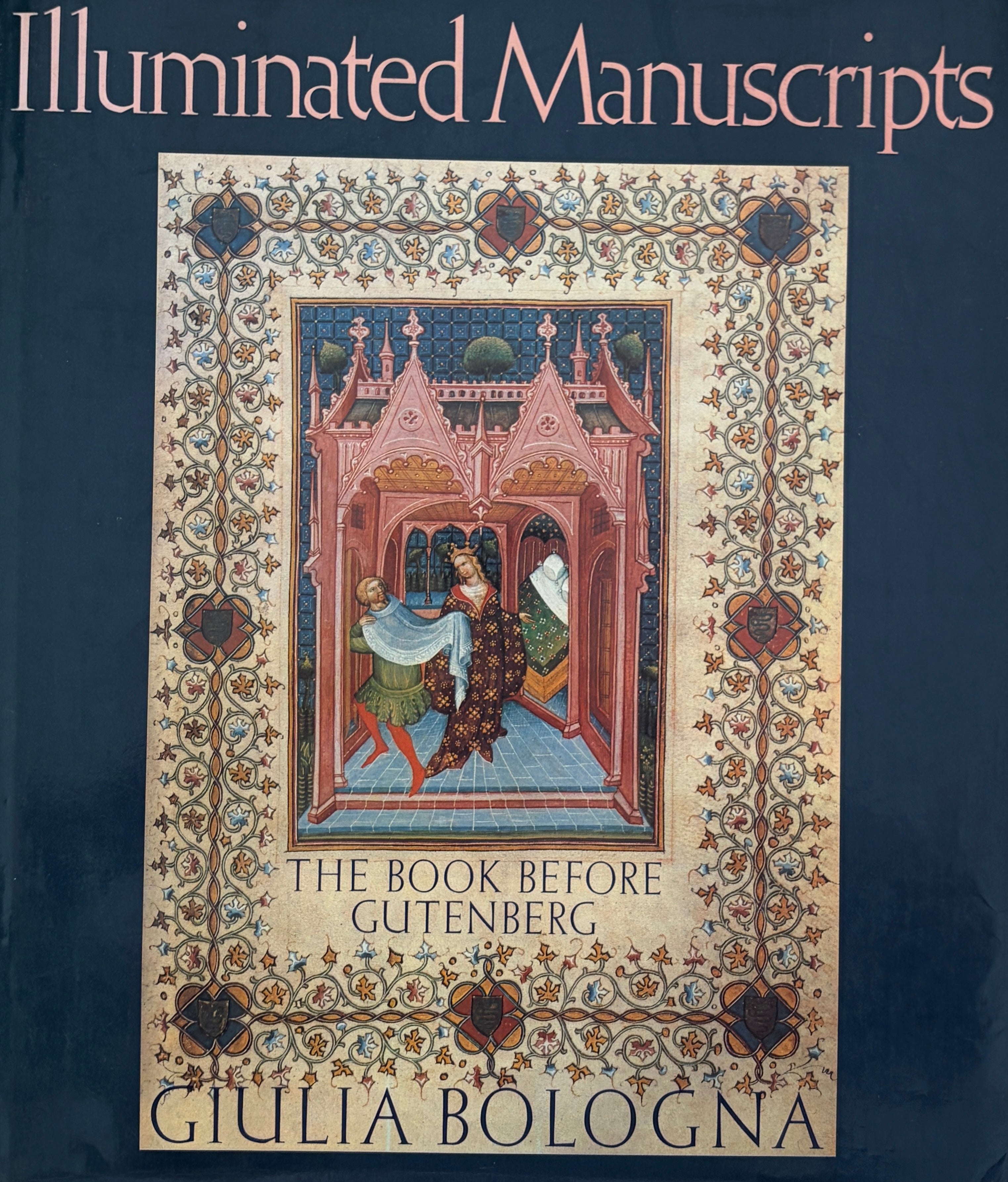 Illuminated Manuscripts / The Book Before Gutenberg
