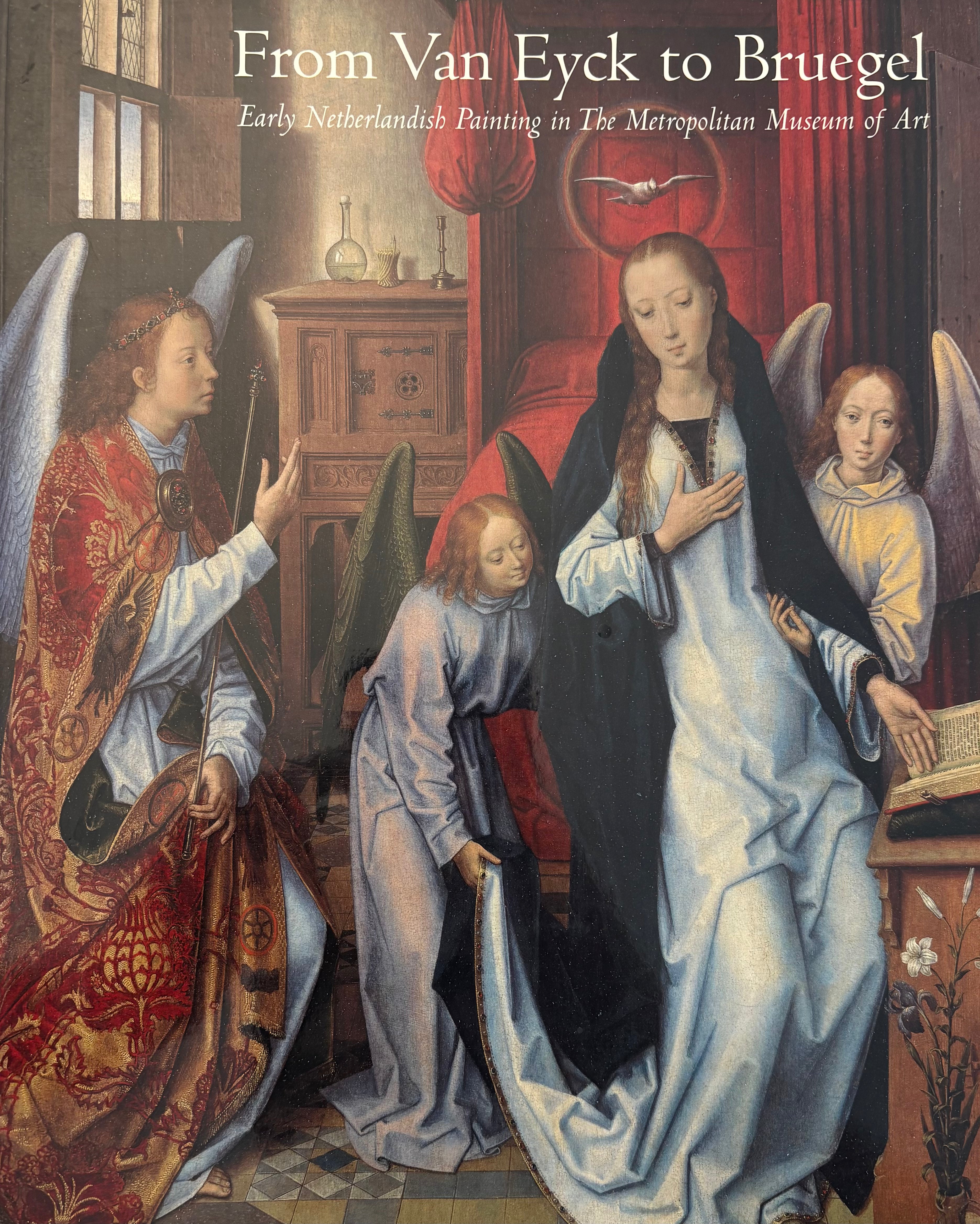From Van Eyck to Bruegel: Early Netherlandish Painting in The Metropolitan Museum of Art