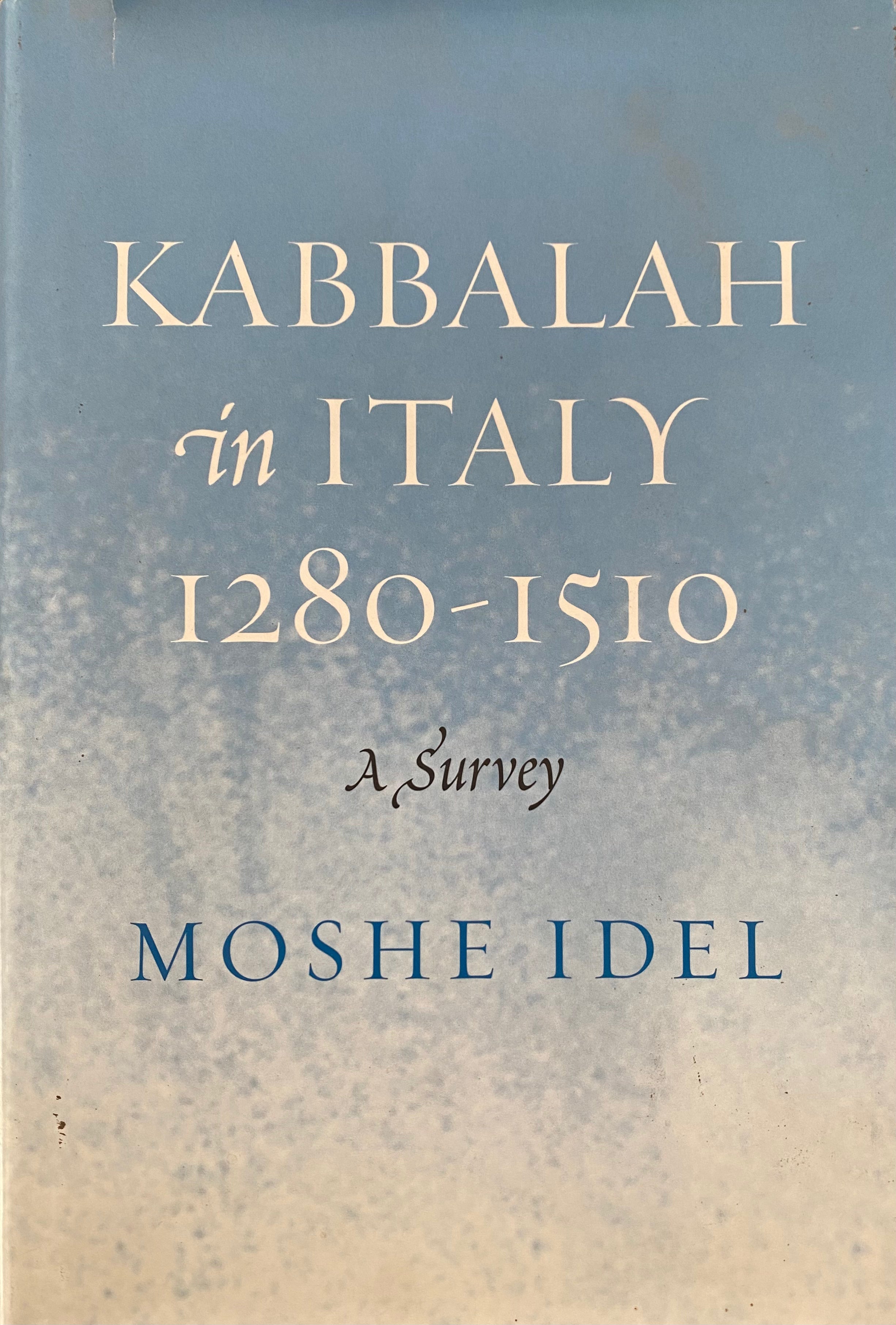 Kabbalah in Italy, 1280-1510: A Survey / by Moshe Idel