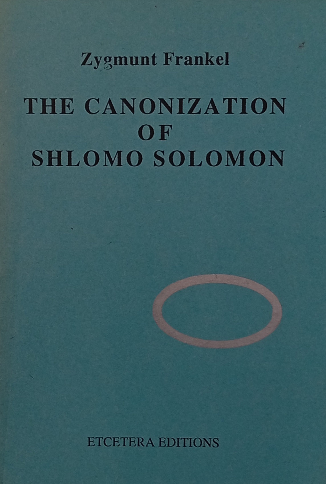 The Canonization of Shlomo Solomon / A short story by Zygmunt Frankel / signed by the author