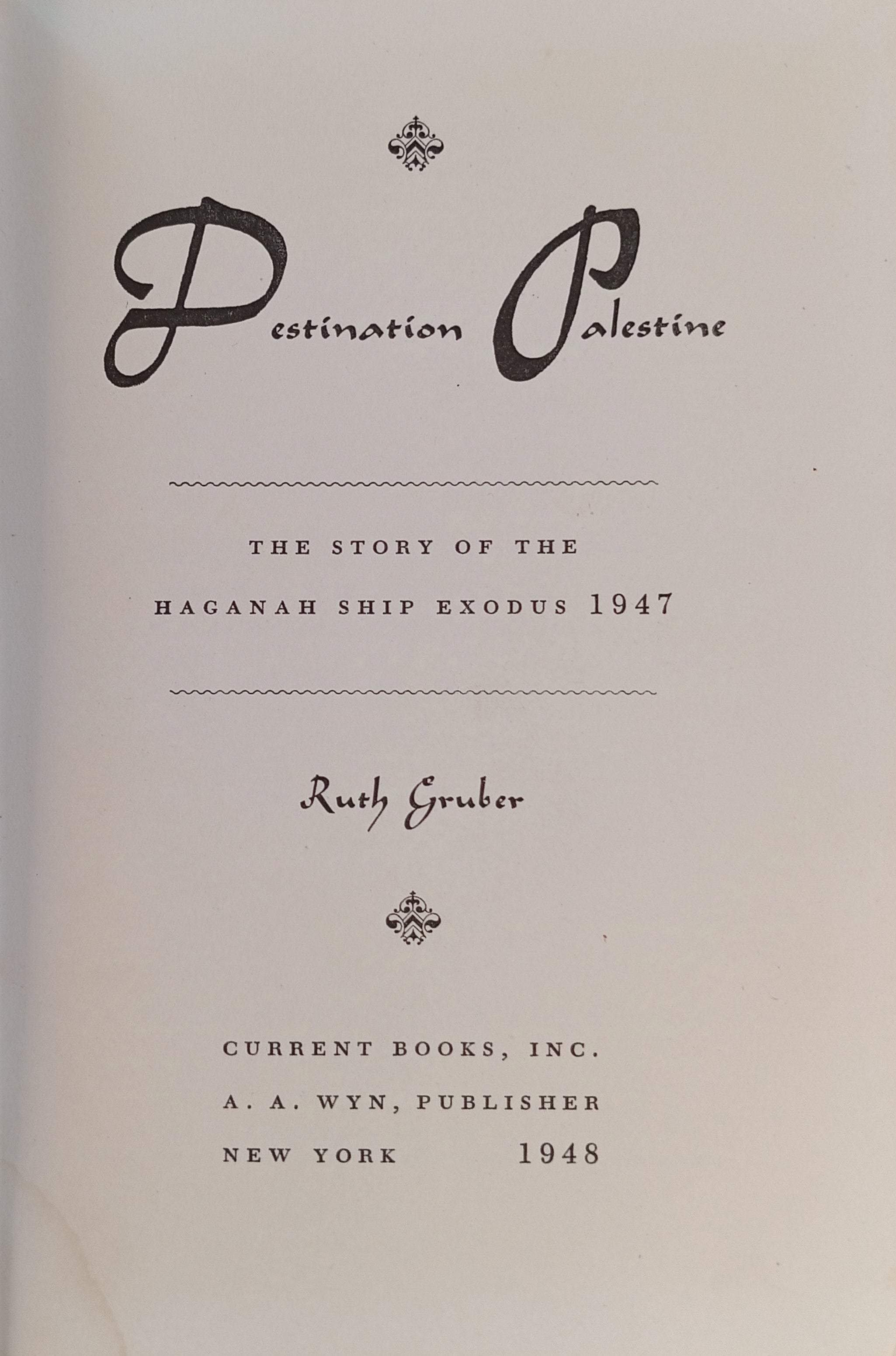 Destination Palestine / The Story of the Haganah Ship Exodus 1947