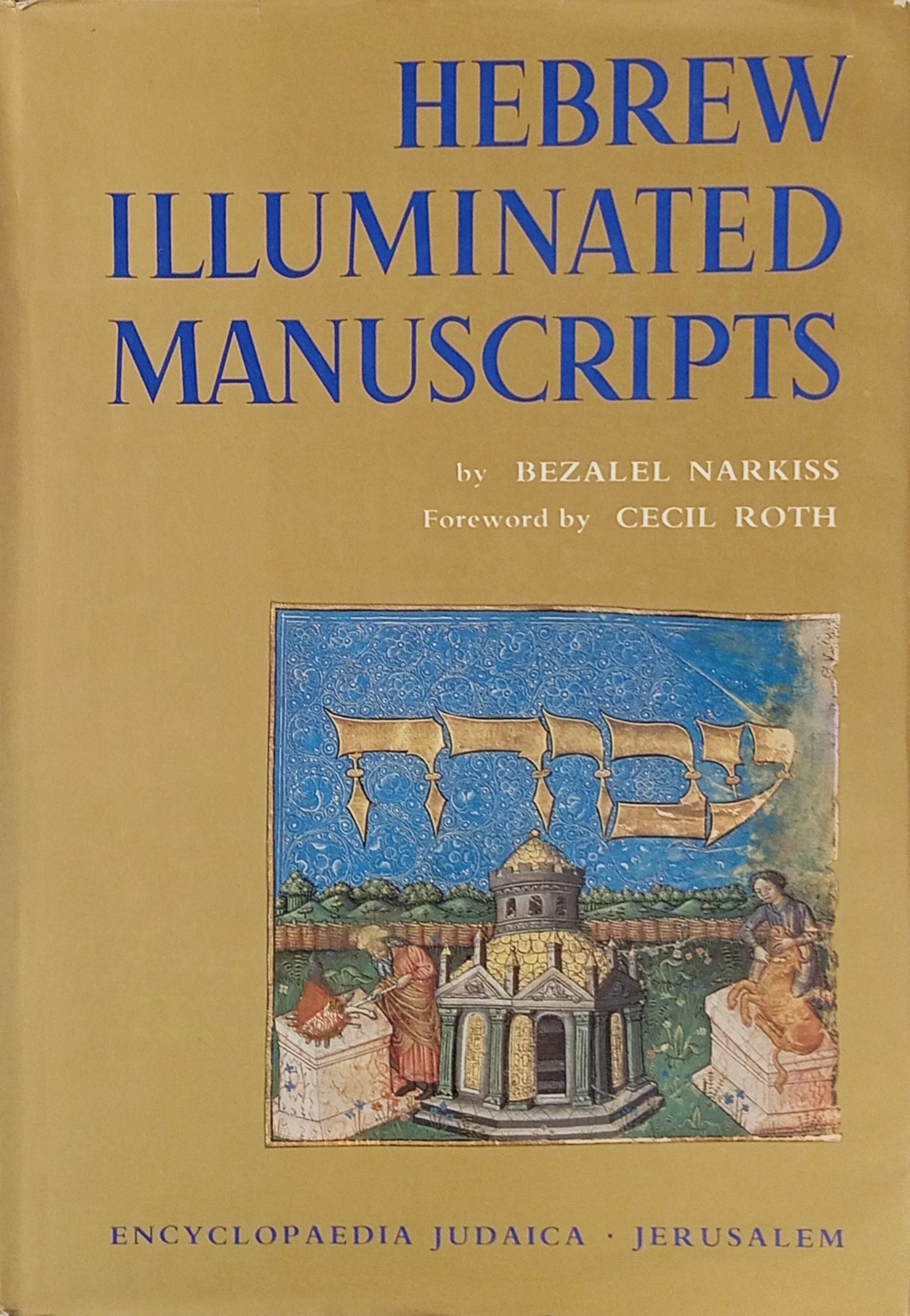 Hebrew Illuminated Manuscripts / by Bezalel Narkiss