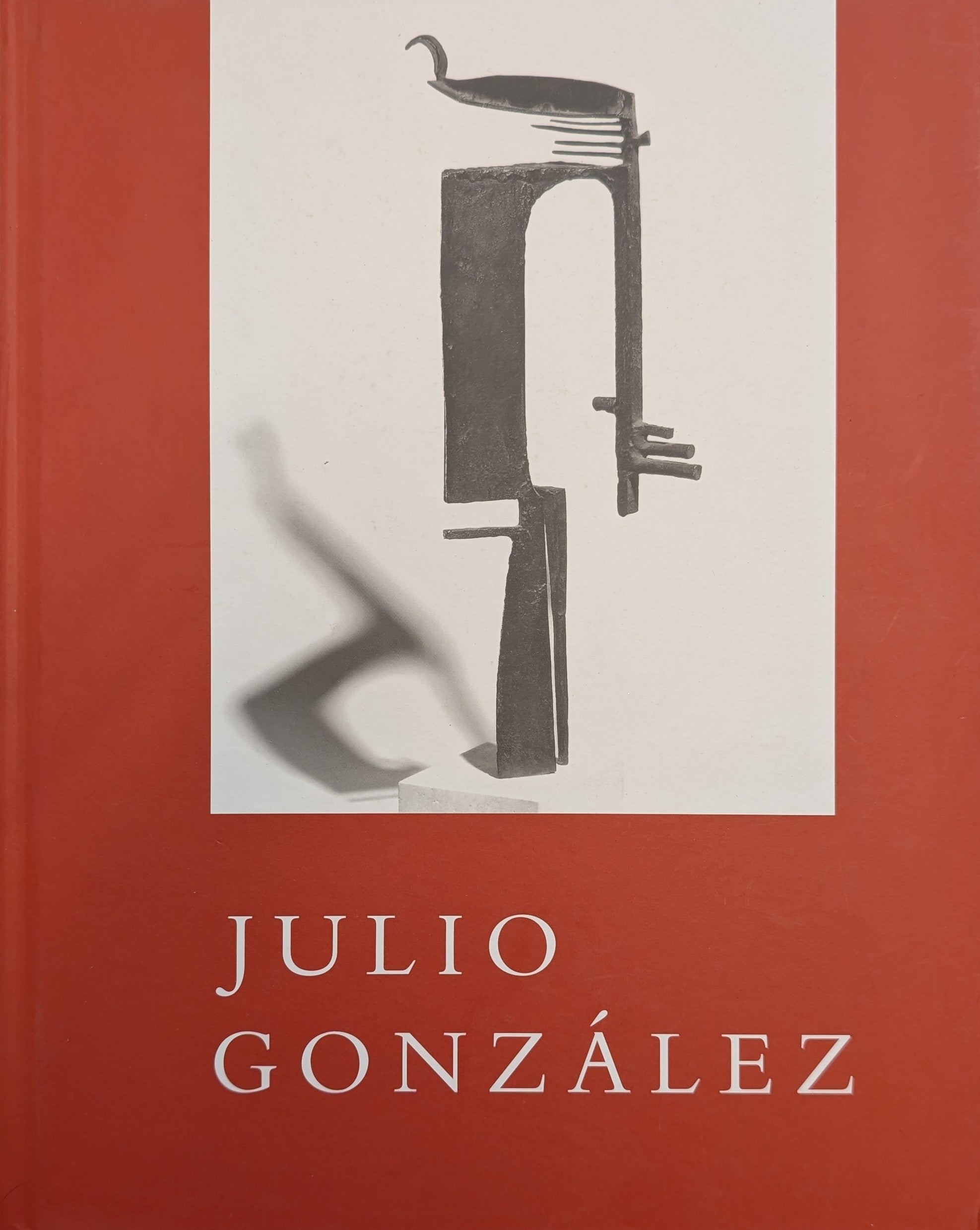 Julio Gonzalez: A Retrospective Exhibition