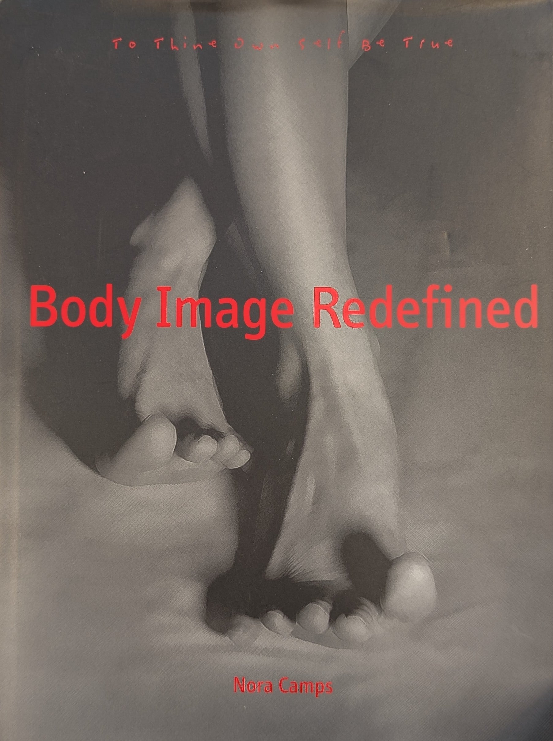 To Thine Own Self Be True : Body Image Redefined