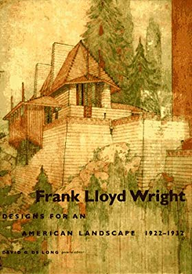 FRANK LLOYD WRIGHT/ DESIGN FOR AN AMERICAN LANDSCAPE