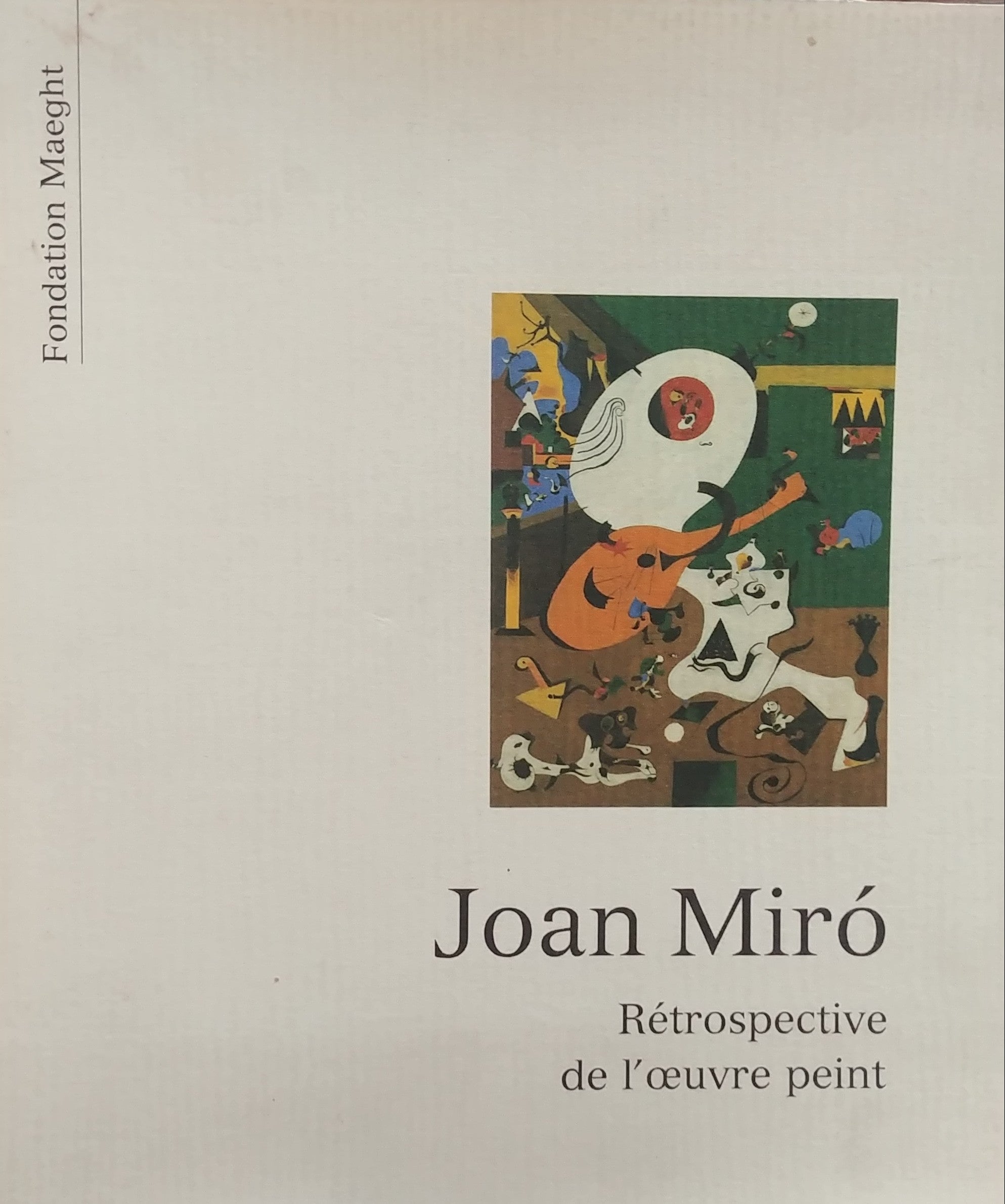JOAN MIRO / RETROSPECTIVE DE L' OEUVRE PEINT