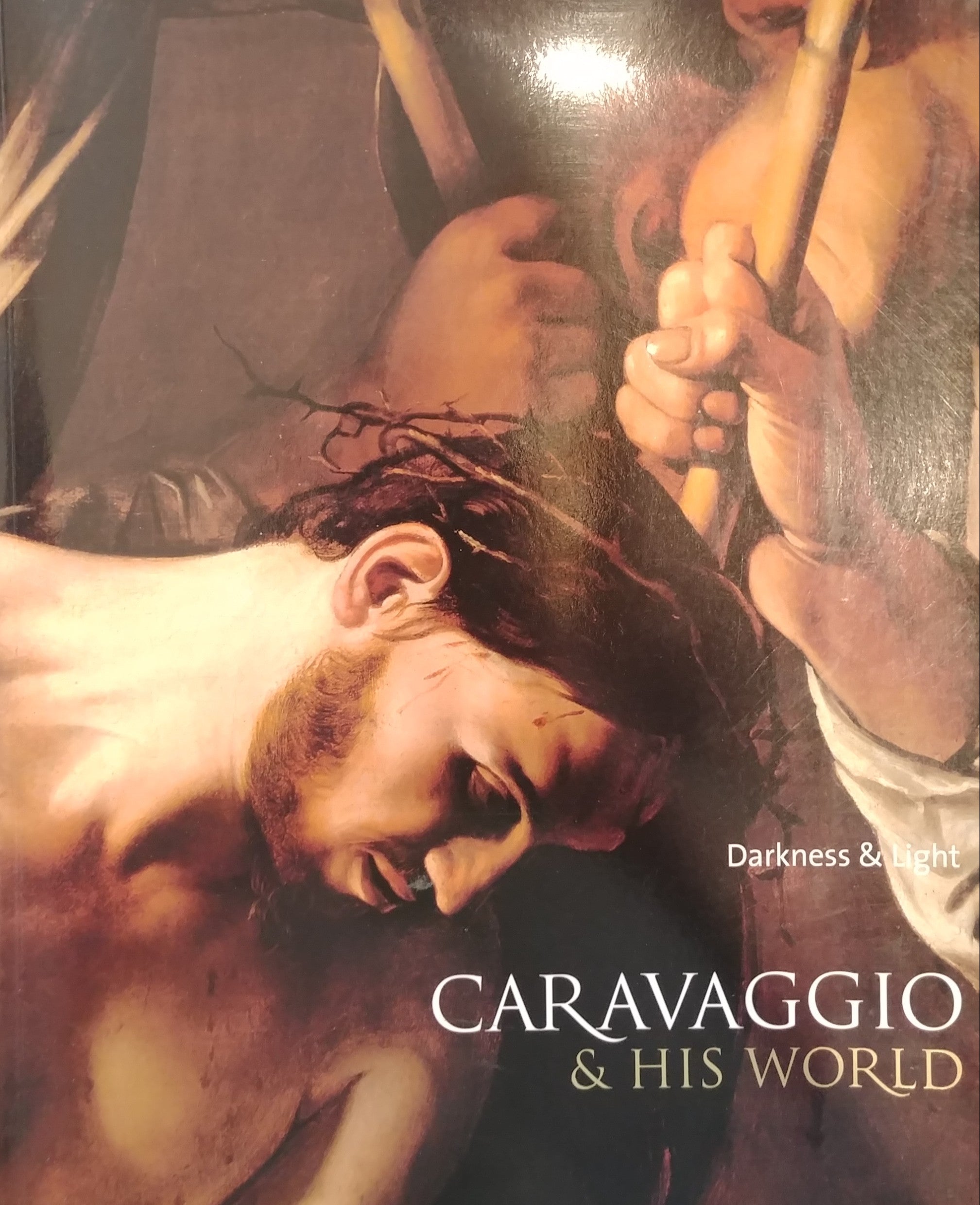 DARKNESS & LIGHT / CARAVAGGIO & HIS WORLD