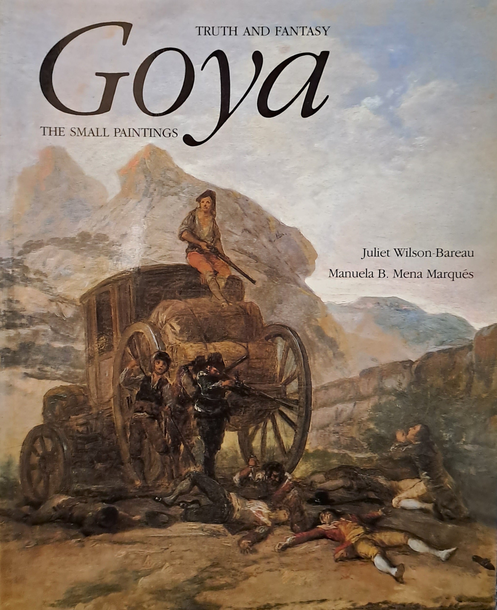 GOYA TRUTH AND FANTASY / THE SMALL PAINTINGS