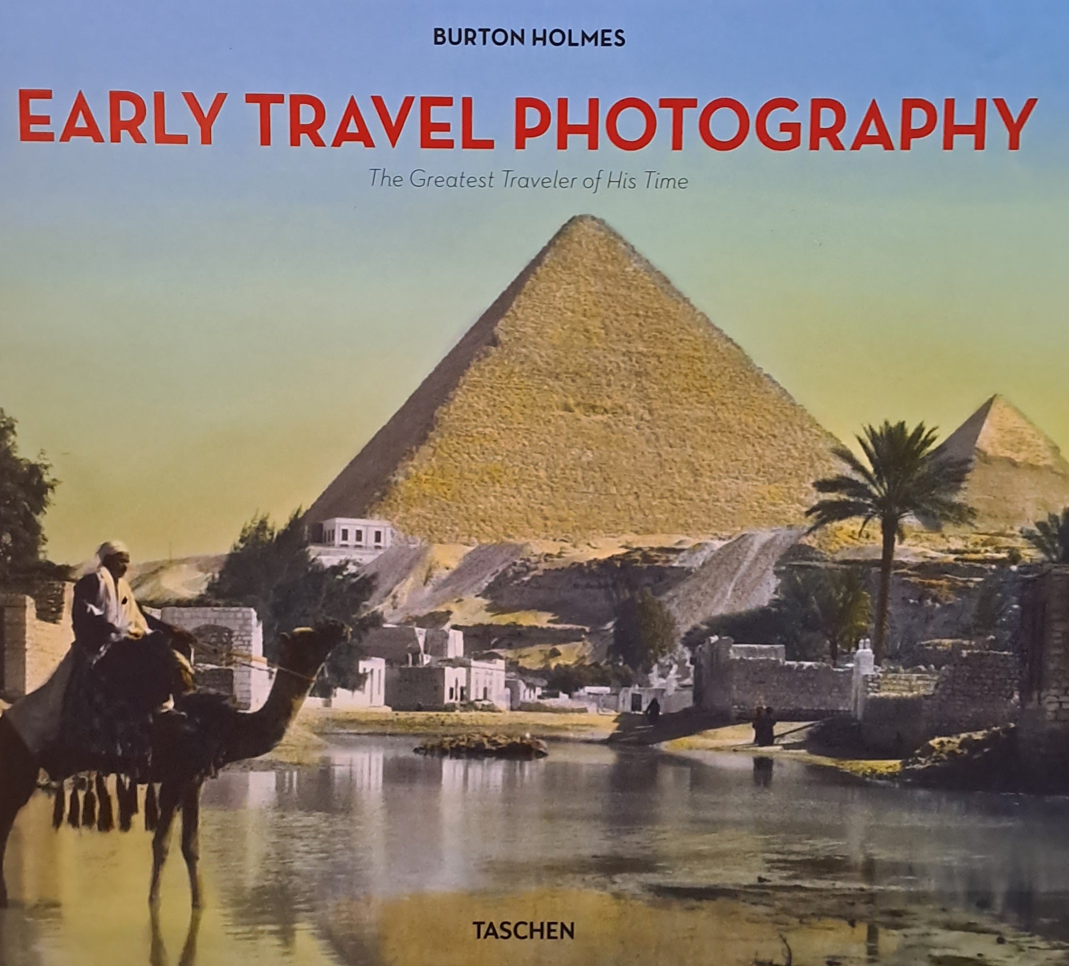 BURTON HOLMES - EARLY TRAVEL PHOTOGRAPHY / THE GREATEST TRAVELER OF HIS TIME