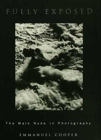 FULLY EXPOSED / The Male Nude in Photography