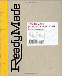 READYMADE/ HOW TO MAKE (ALMOST) EVERYTHING