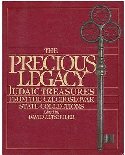 THE PRECIOUS LEGACY \ JUDAIC TREASURES FROM THE CZECHOSLOVAK STATE COLLECTIONS