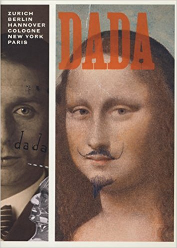 DADA: ZURICH, BERLIN, HANNOVER, COLOGNE, NEW YORK, PARIS