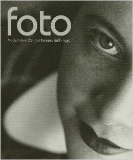 FOTO/ MODERNITY IN CENTRAL EUROPE 1918-1945