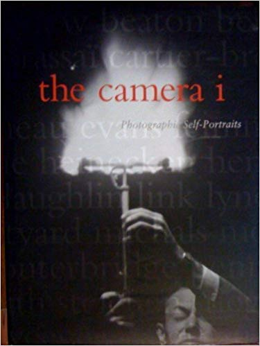 The Camera I / Photographic Self-Portraits from the Audrey and Sydney Irmas Collection