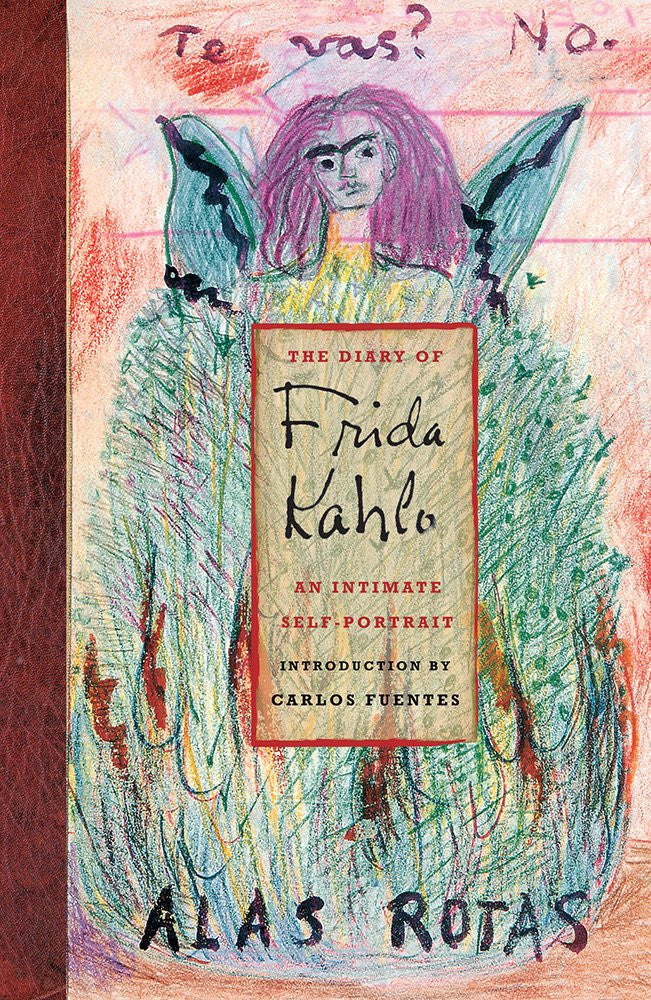 THE DIARY OF FRIDA KAHLOQ AN INTIMATE SELF-PORTRAIT