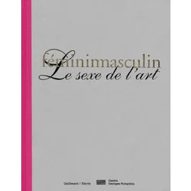 Feminimasculin / Le Sexe de l'Art