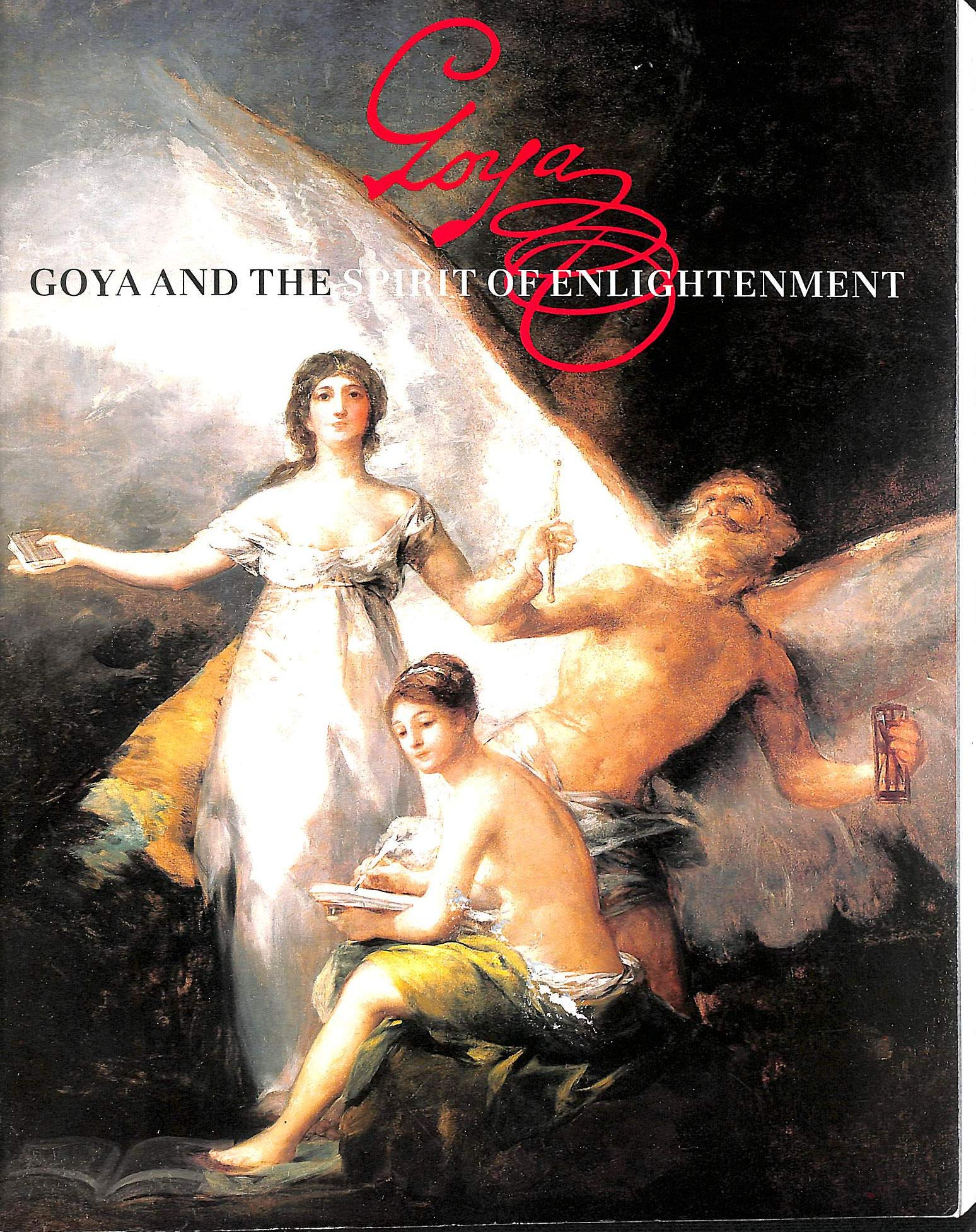 GOYA AND THE SPIRIT OF ENLIGHTENMENT