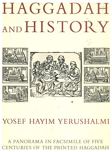 Haggadah and History / a Panorama in Facsimile of Five Centuries of the Printed Haggadah