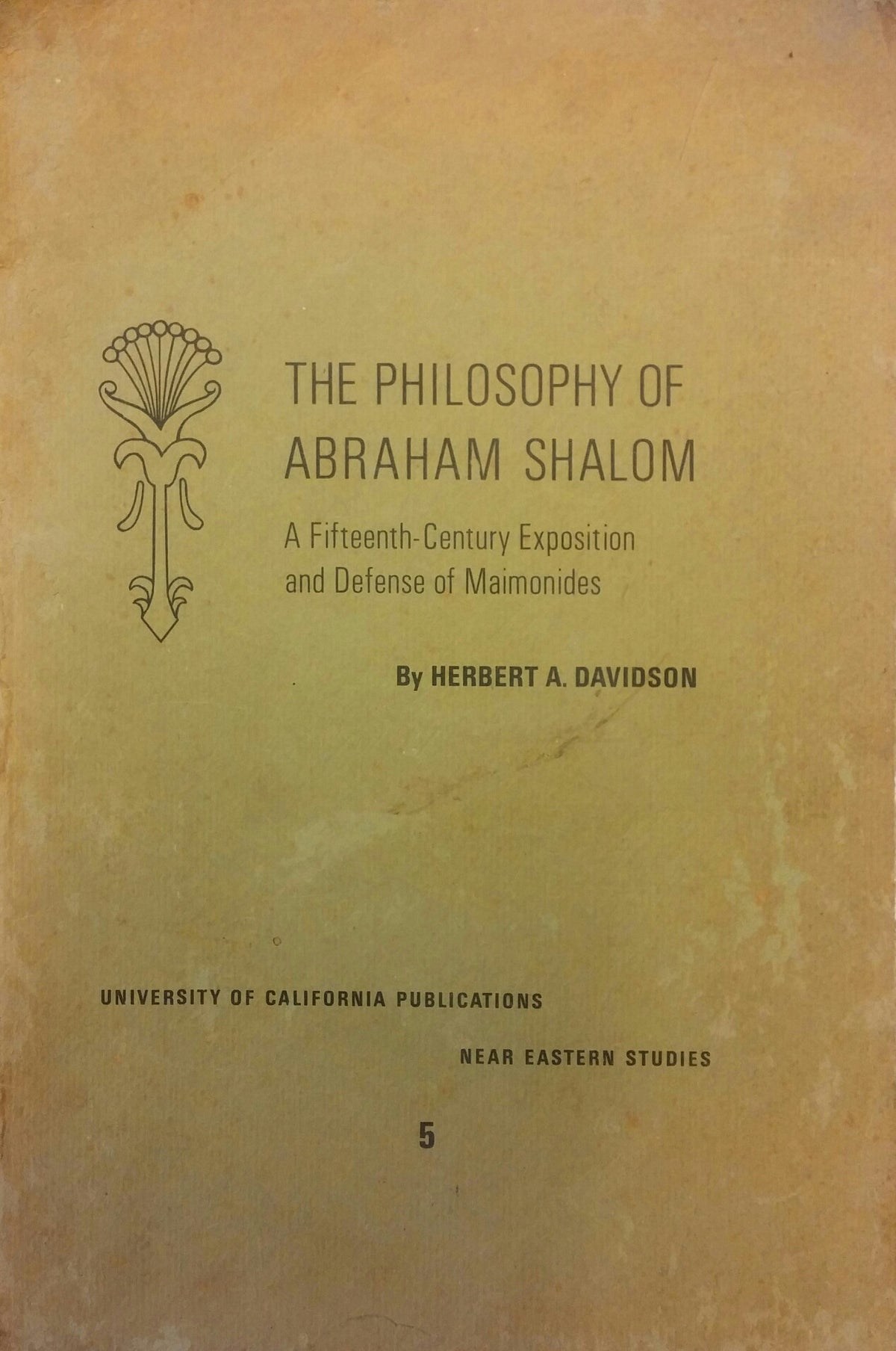 - A FIFTEENTH CENTURY EXPOSITION AND DEFENCE OF MAIMONIDES ATHE PHILOSOPHY OF ABRAHAM SHALOM