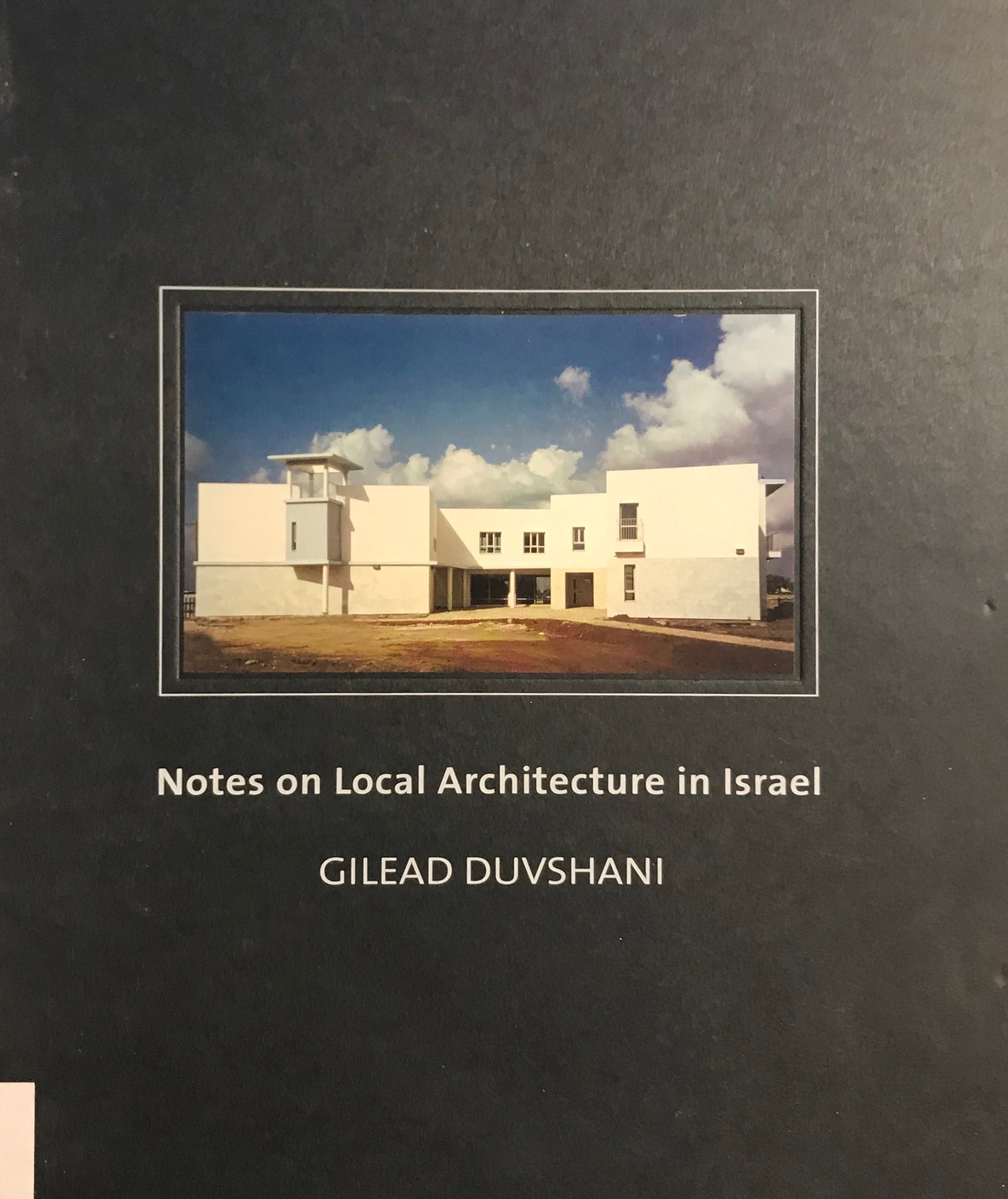 Notes on Local Architecture in Israel / חתום ומוקדש על ידי גלעד דובשני