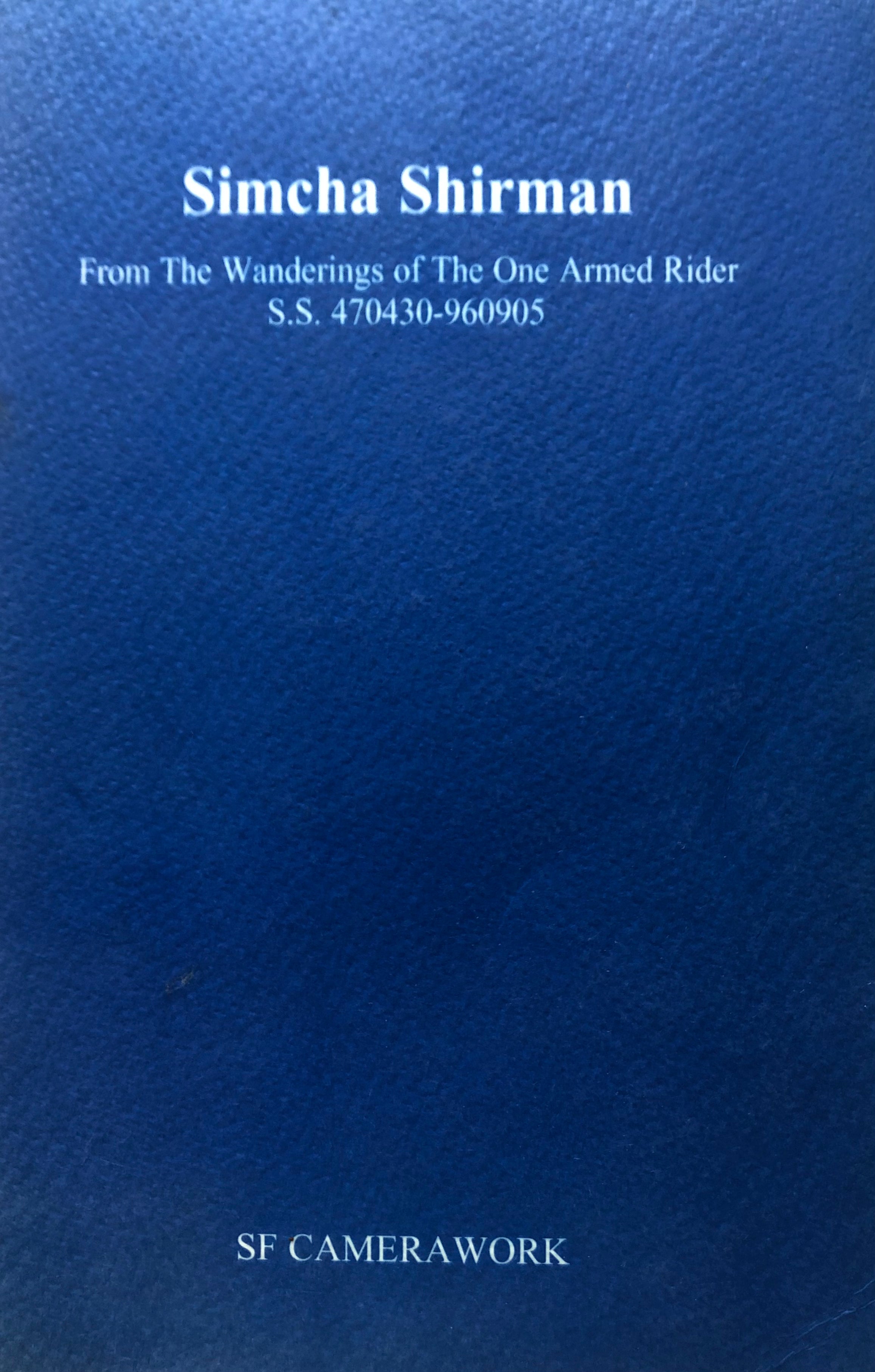S.S. 470430-920430 Simcha Shirman / From The Wanderings of The One Armed Rider