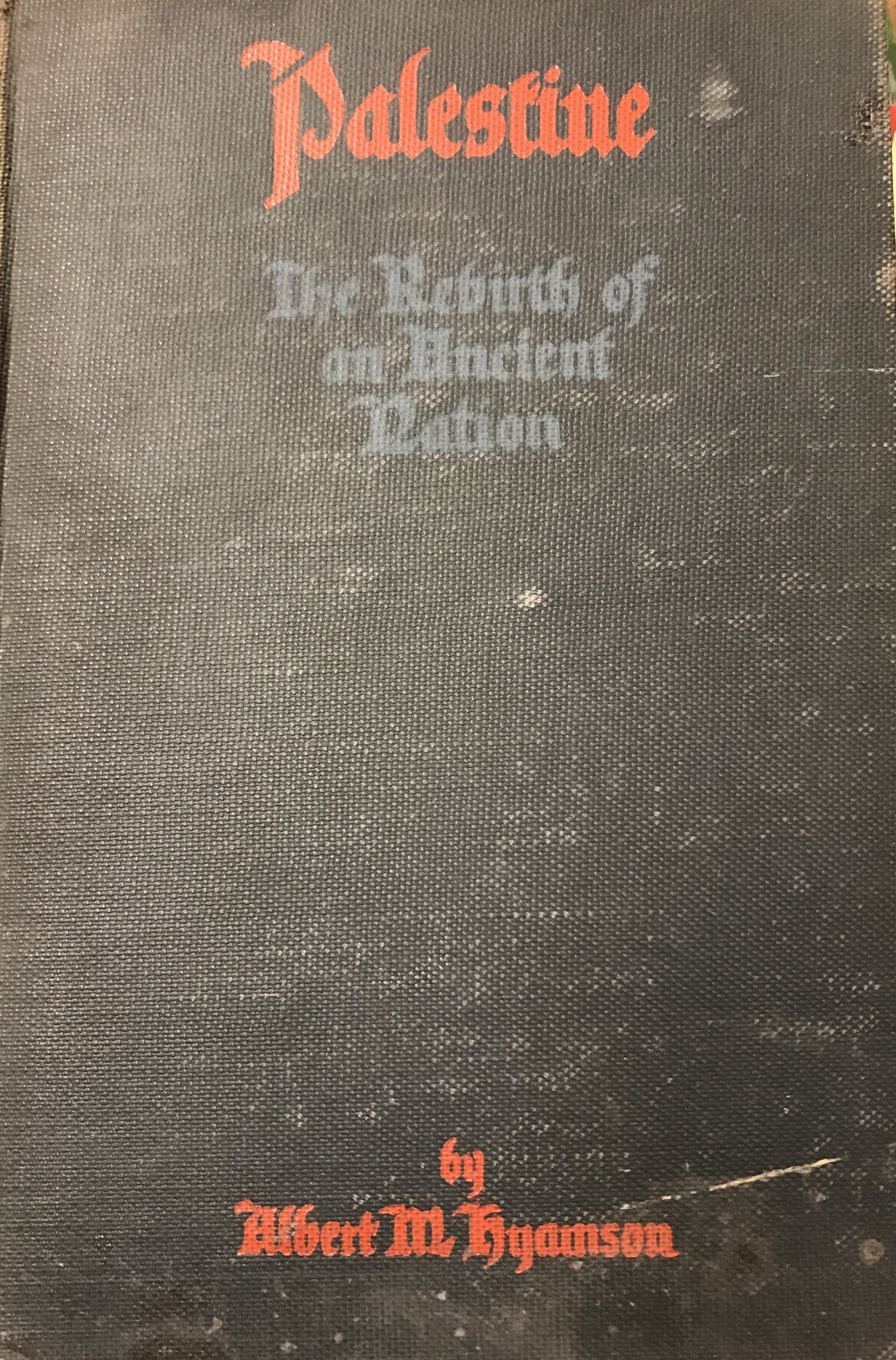 PALESTINE/ THE REBIRTH OF AN ANCIENT NATION