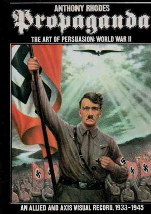 PROPAGANDA/ THE ART OF PERSUASION: WORLD WARII