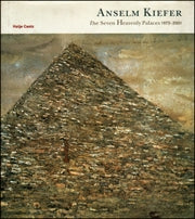 ANSELM KIEFER / THE SEVEN HEAVENLY PALACES 1973-2001