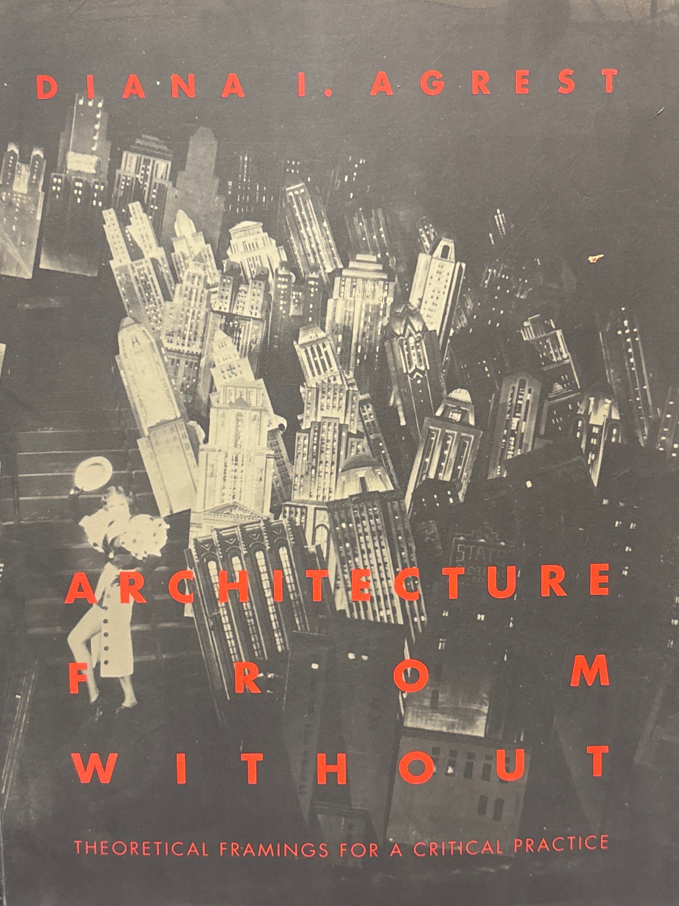 ARCHITECTURE FROM WITHOUT / Theoretical Framings for a Critical Practice