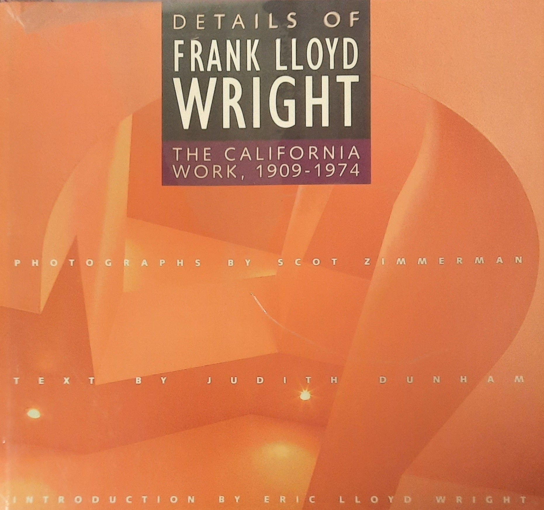 Details of Frank Lloyd Wright: The California Work, 1909-1974