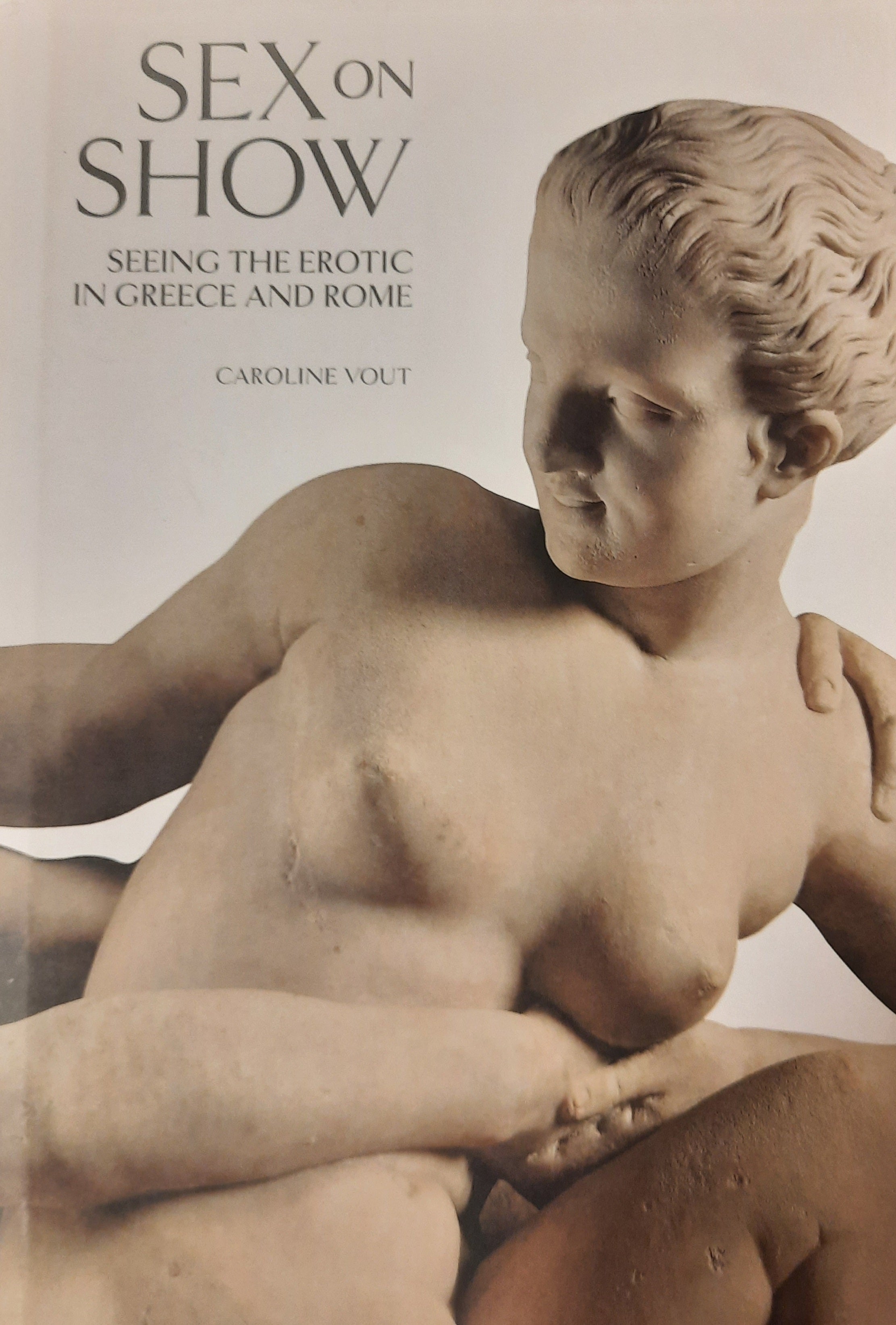 Sex on Show: Seeing the Erotic in Greece and Rome