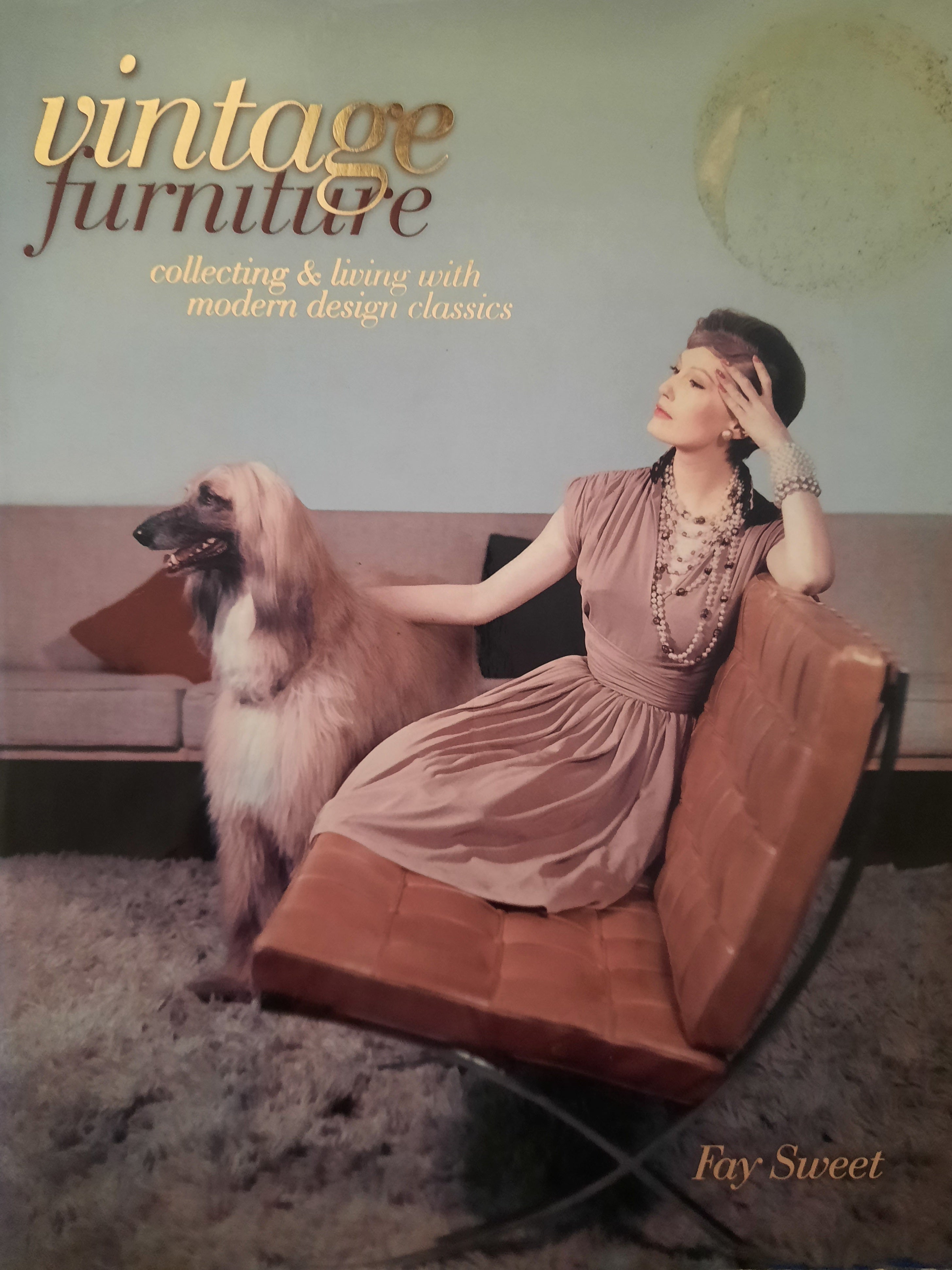 Vintage Furniture: Collecting & Living With Modern Design Classics