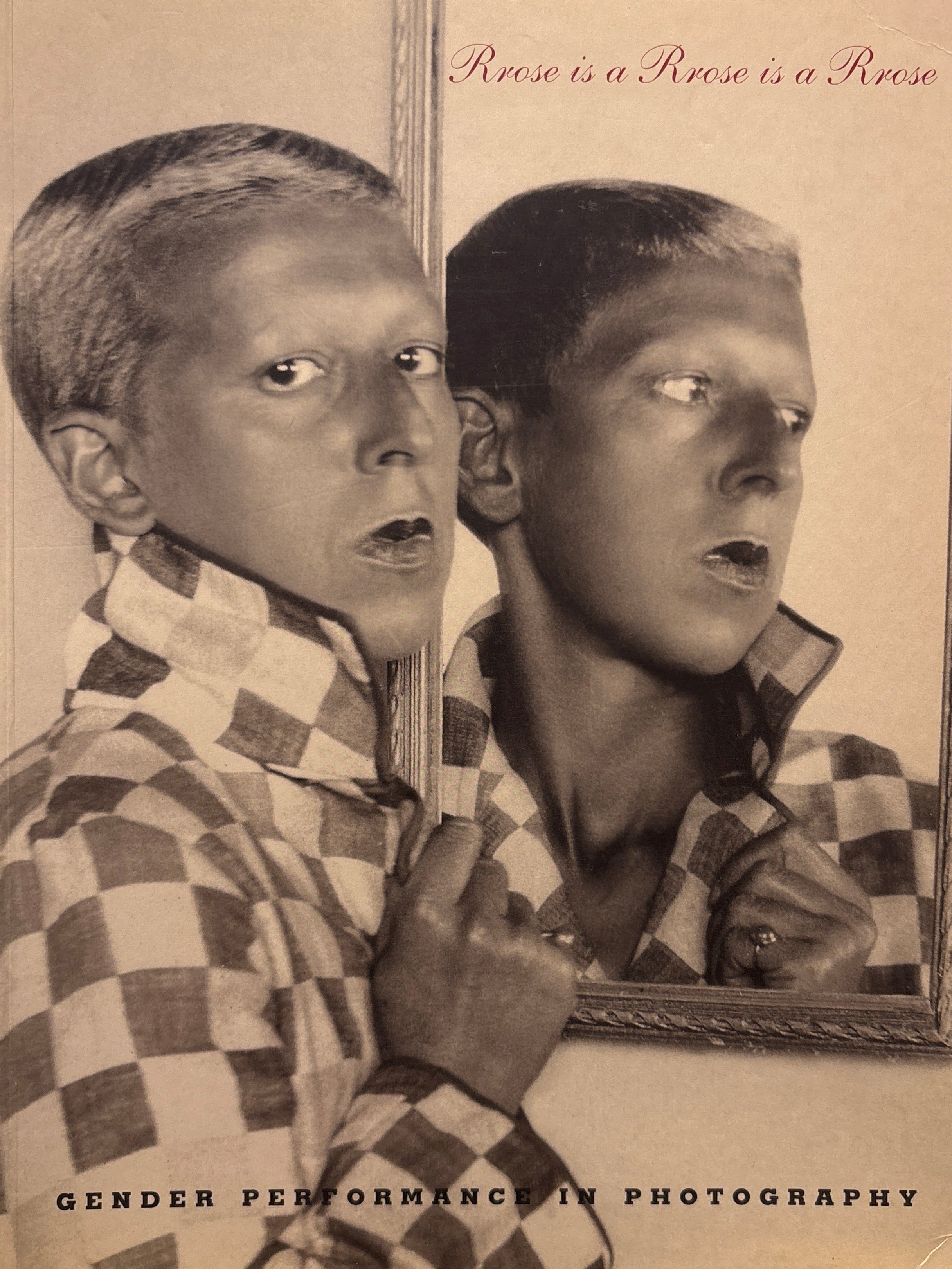 Rrose is a Rrose is a Rrose: Gender Performance in Photography